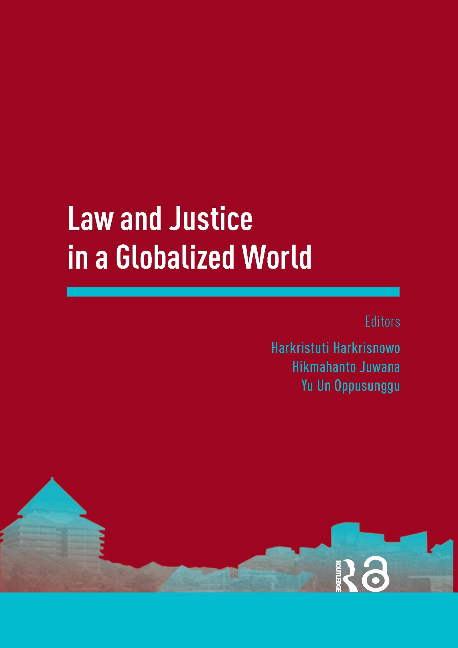 Law and Justice in a Globalized World: Proceedings of the Asia-Pacific Research in Social Sciences and Humanities, Depok, Indonesia, November 7-9, 2016: Topics in Law and Justice Books
