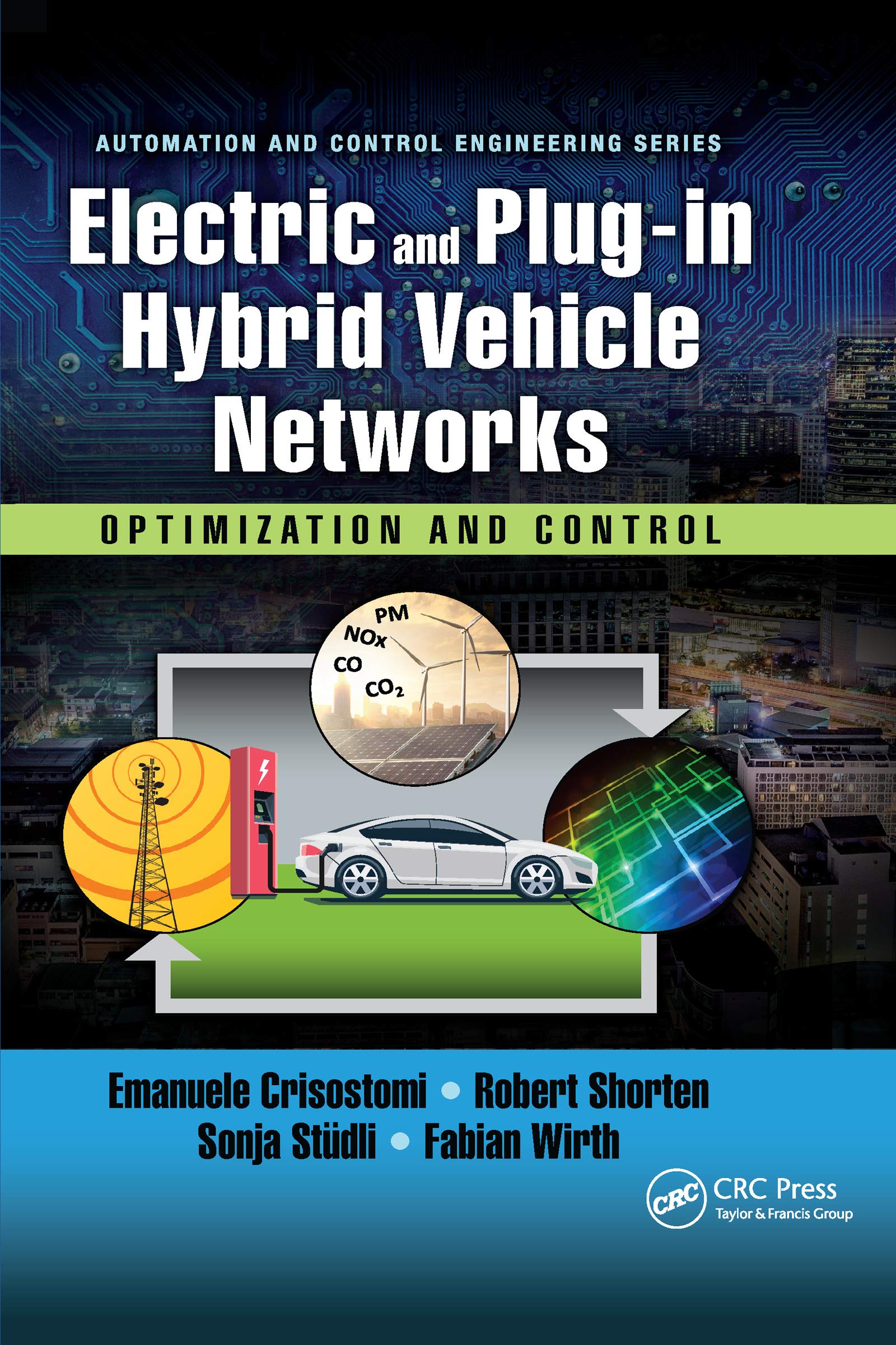 Electric and Plug-in Hybrid Vehicle Networks: Optimization and Control (Automation and Control Engineering) Business & Technology