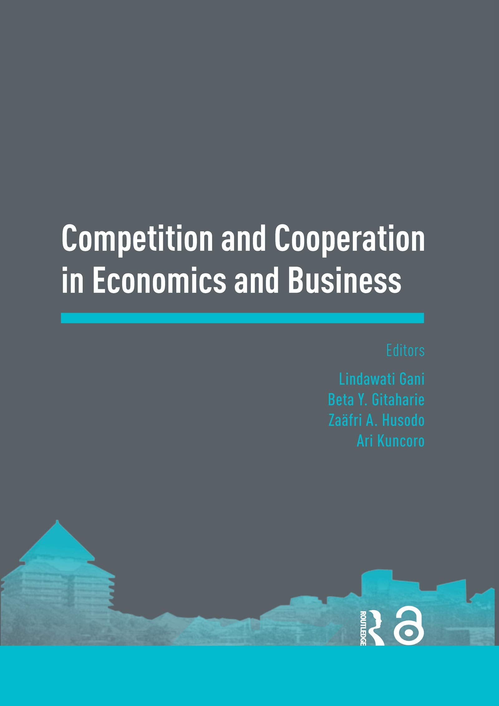 Competition and Cooperation in Economics and Business: Proceedings of the Asia-pacific Research in Social Sciences and Humanities, Depok, Indonesia, ... 7-9, 2016: Topics in Economics and Business Books