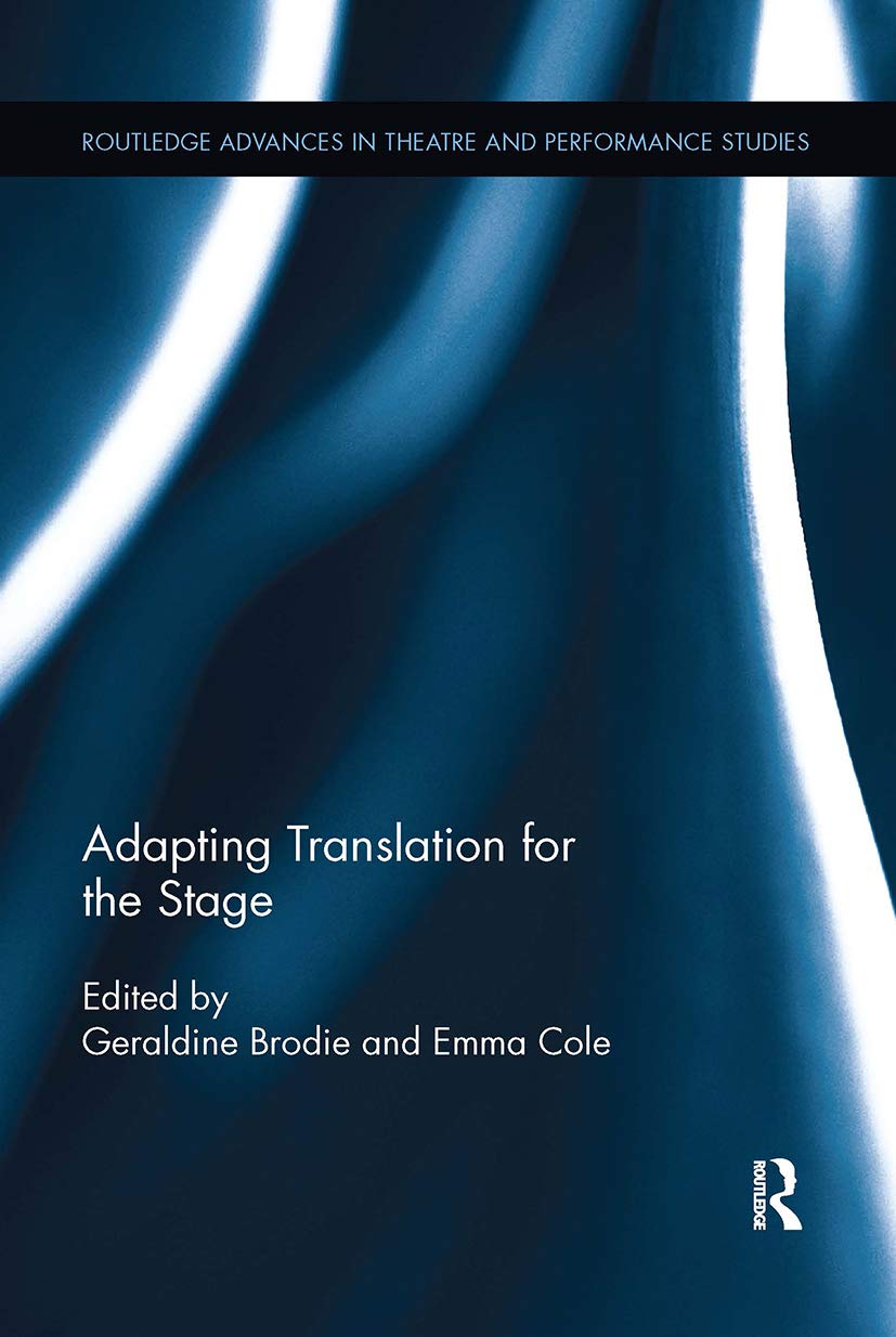 Adapting Translation for the Stage (Routledge Advances in Theatre & Performance Studies) Social Sciences