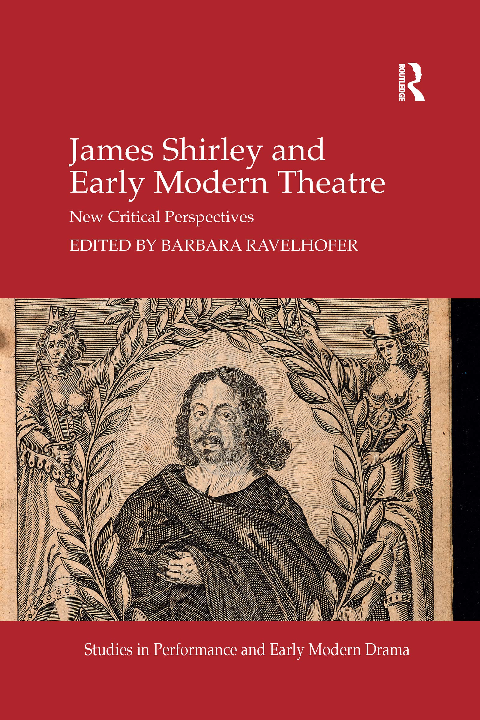 James Shirley and Early Modern Theatre: New Critical Perspectives (Studies in Performance and Early Modern Drama) Drama