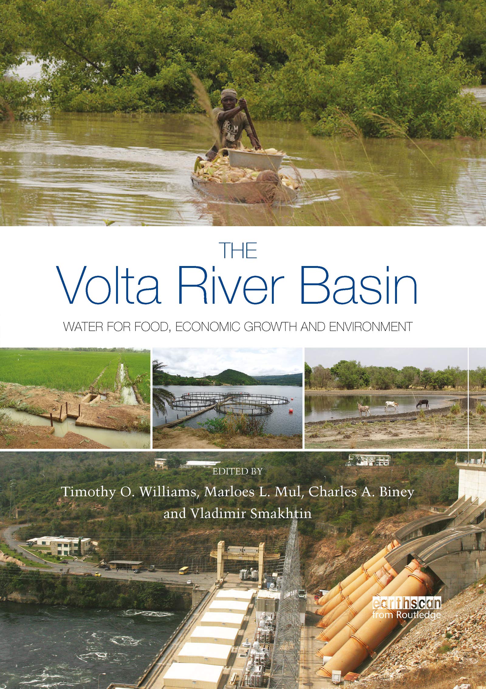 The Volta River Basin: Water for Food, Economic Growth and Environment (Earthscan on Major River Basins of the World) Business, Finance & Career