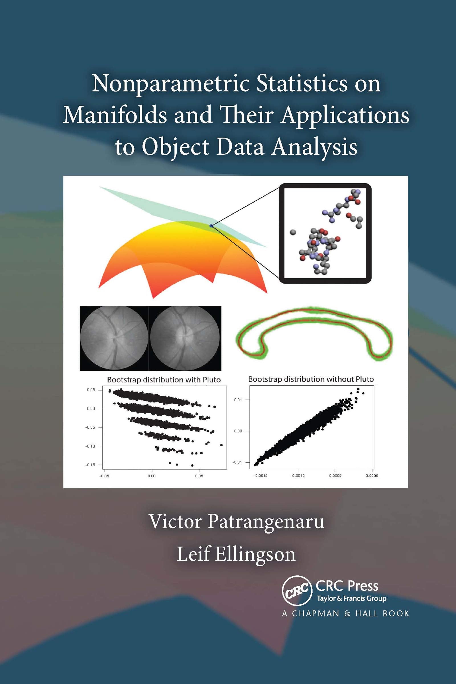 Nonparametric Statistics on Manifolds and Their Applications to Object Data Analysis (Chapman & Hall/CRC Monographs on Statistics & Applied Probab) Computer Science
