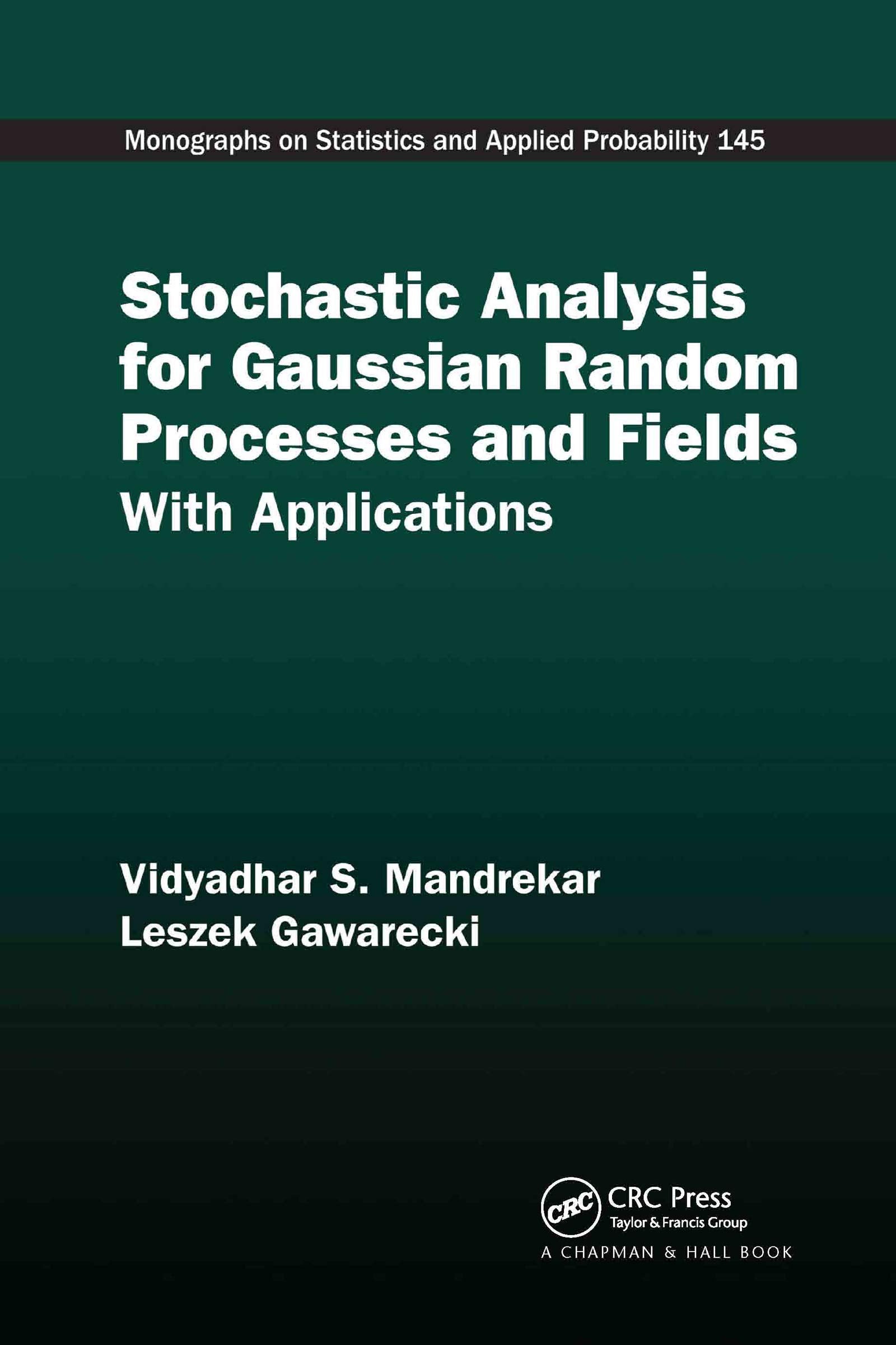 Stochastic Analysis for Gaussian Random Processes and Fields: With Applications (Chapman & Hall/CRC Monographs on Statistics and Applied Prob) Social Sciences