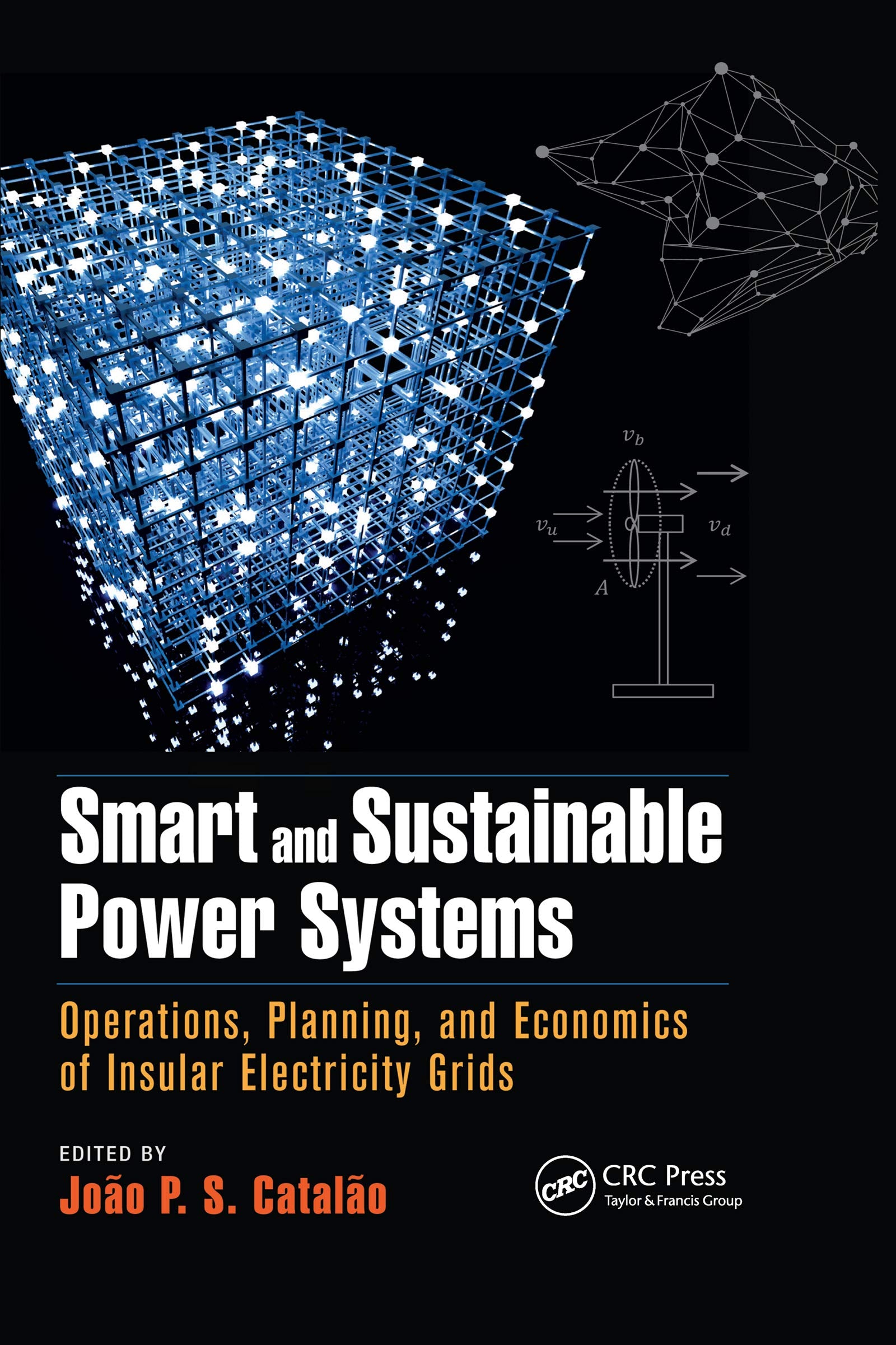 Smart and Sustainable Power Systems: Operations, Planning, and Economics of Insular Electricity Grids Business & Technology