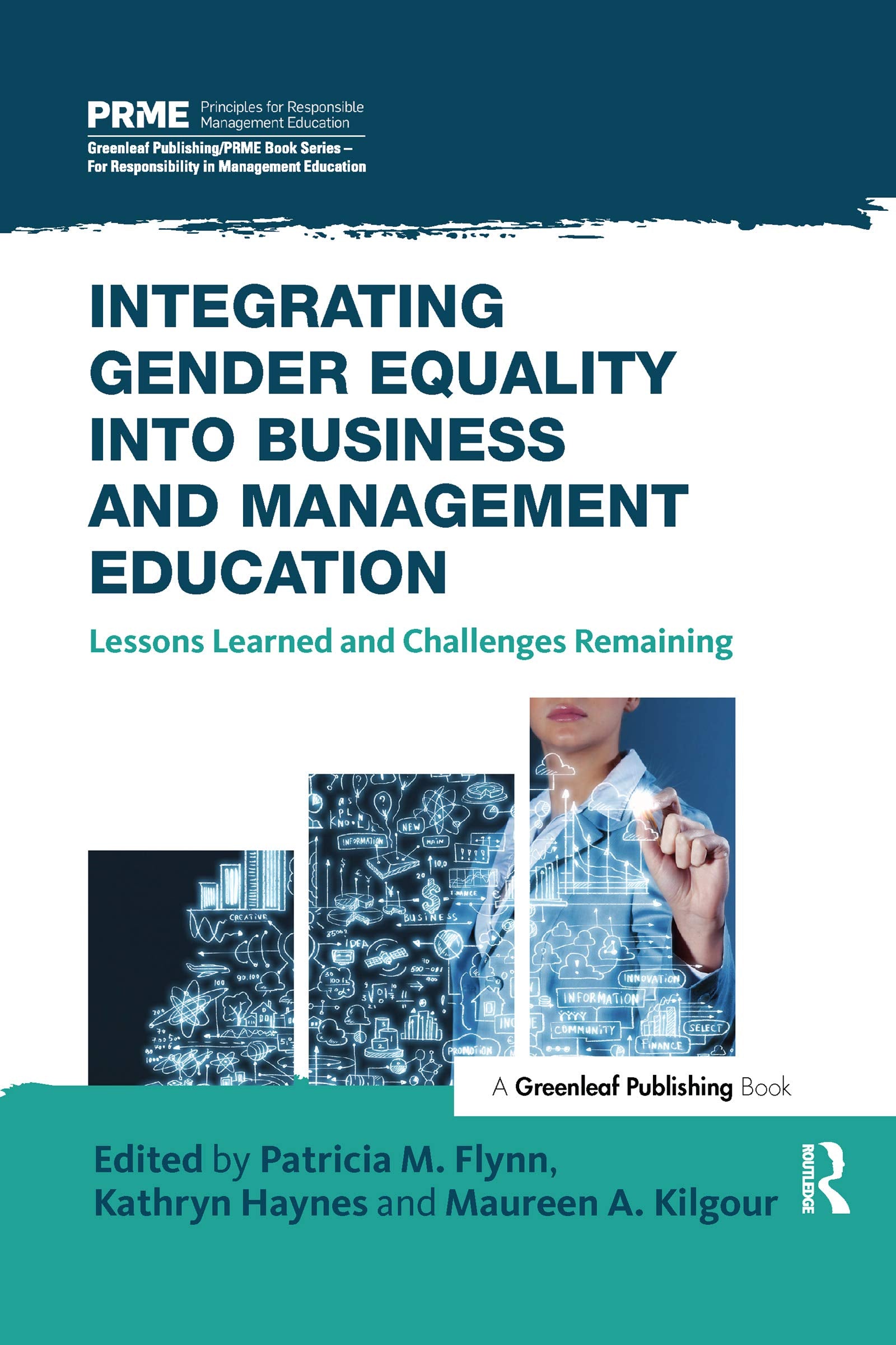 Integrating Gender Equality into Business and Management Education: Lessons Learned and Challenges Remaining (Principles for Responsible Management Education) Social Sciences