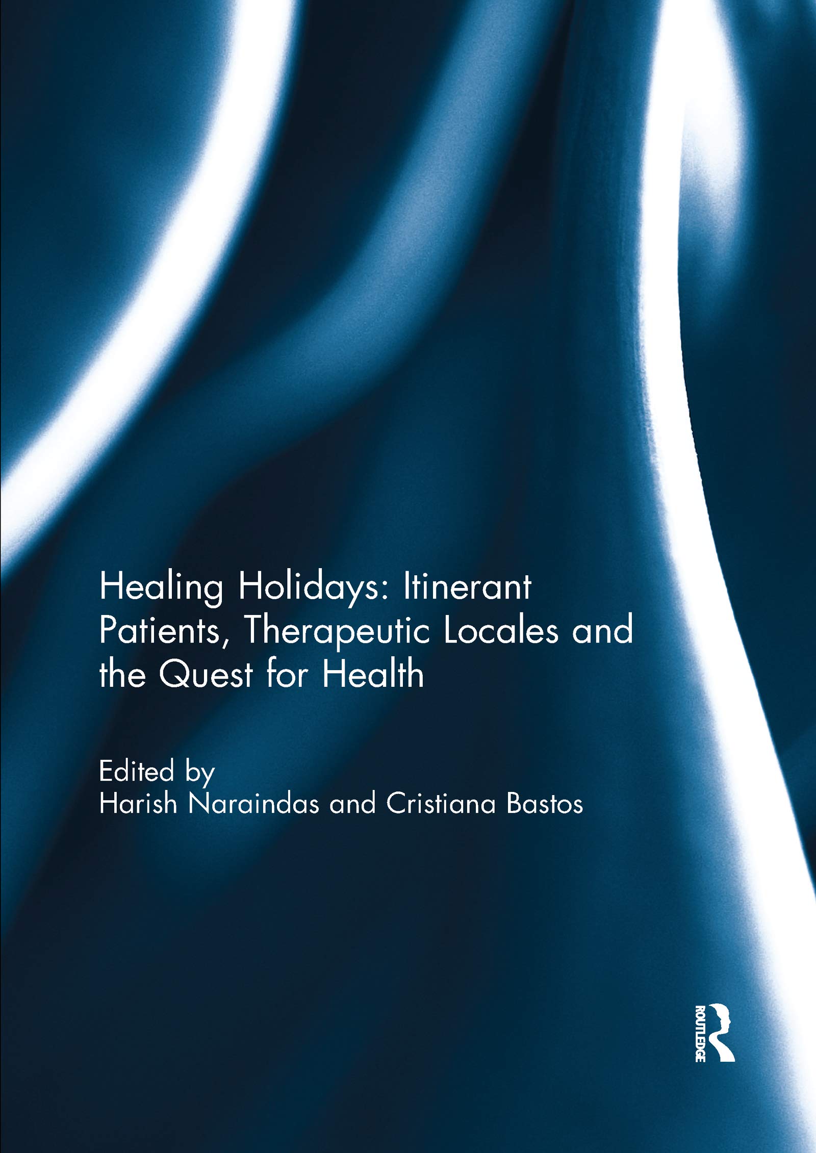 Healing Holidays: Itinerant Patients, Therapeutic Locales and the Quest for Health Medicine
