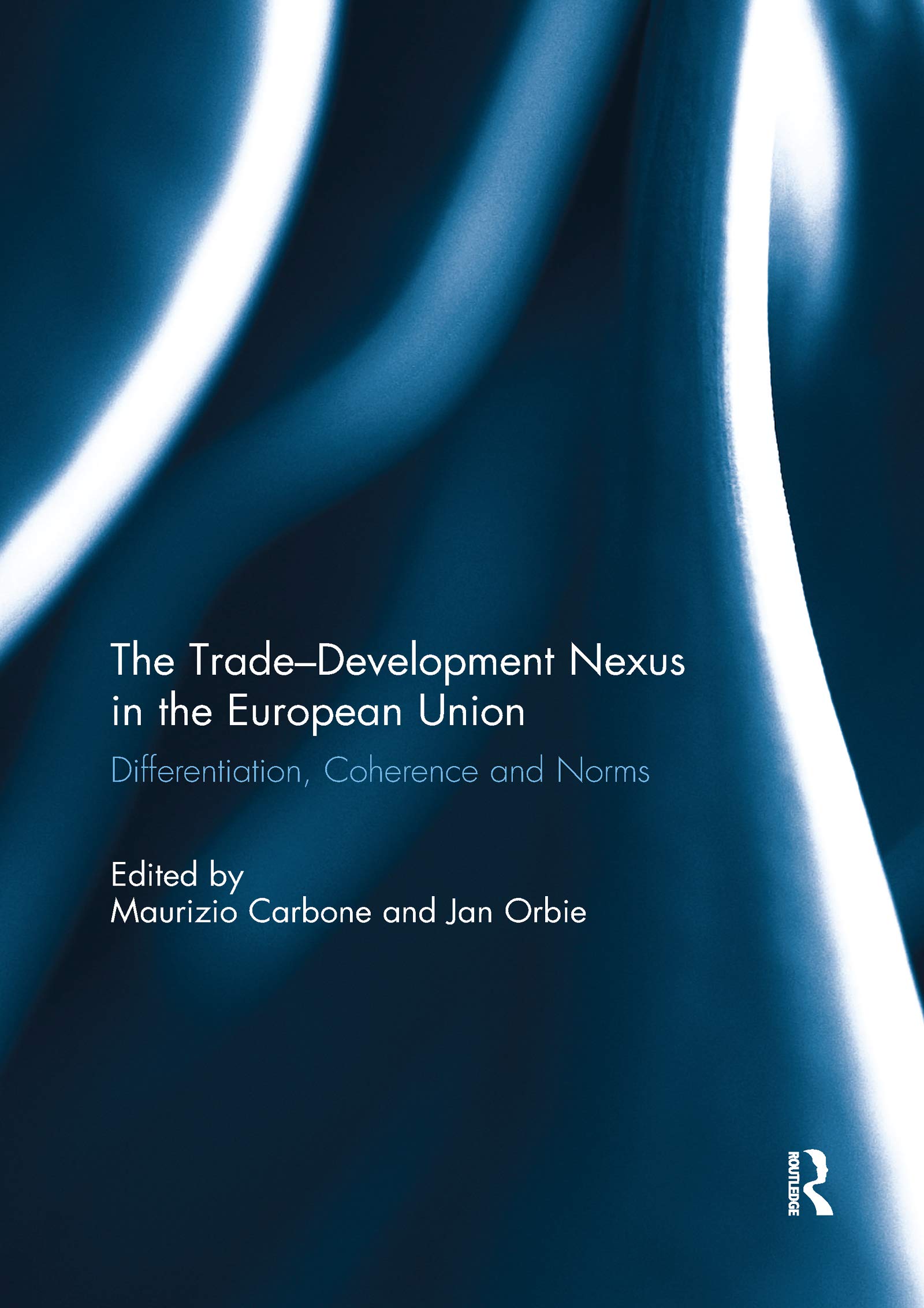 The Trade-Development Nexus in the European Union: Differentiation, Coherence and Norms Social Sciences