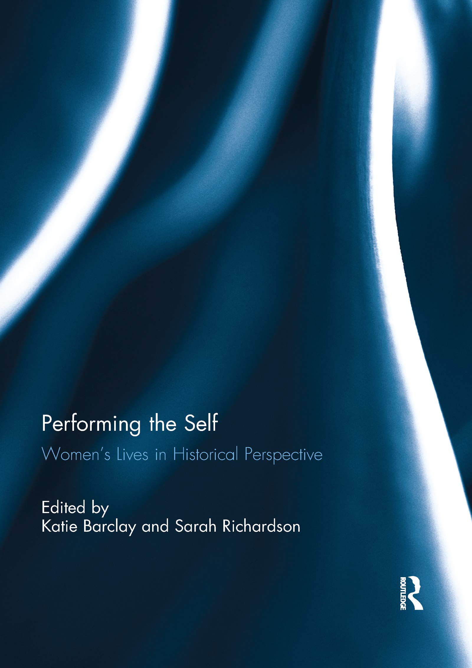 Performing the Self: Women's Lives in Historical Perspective Books