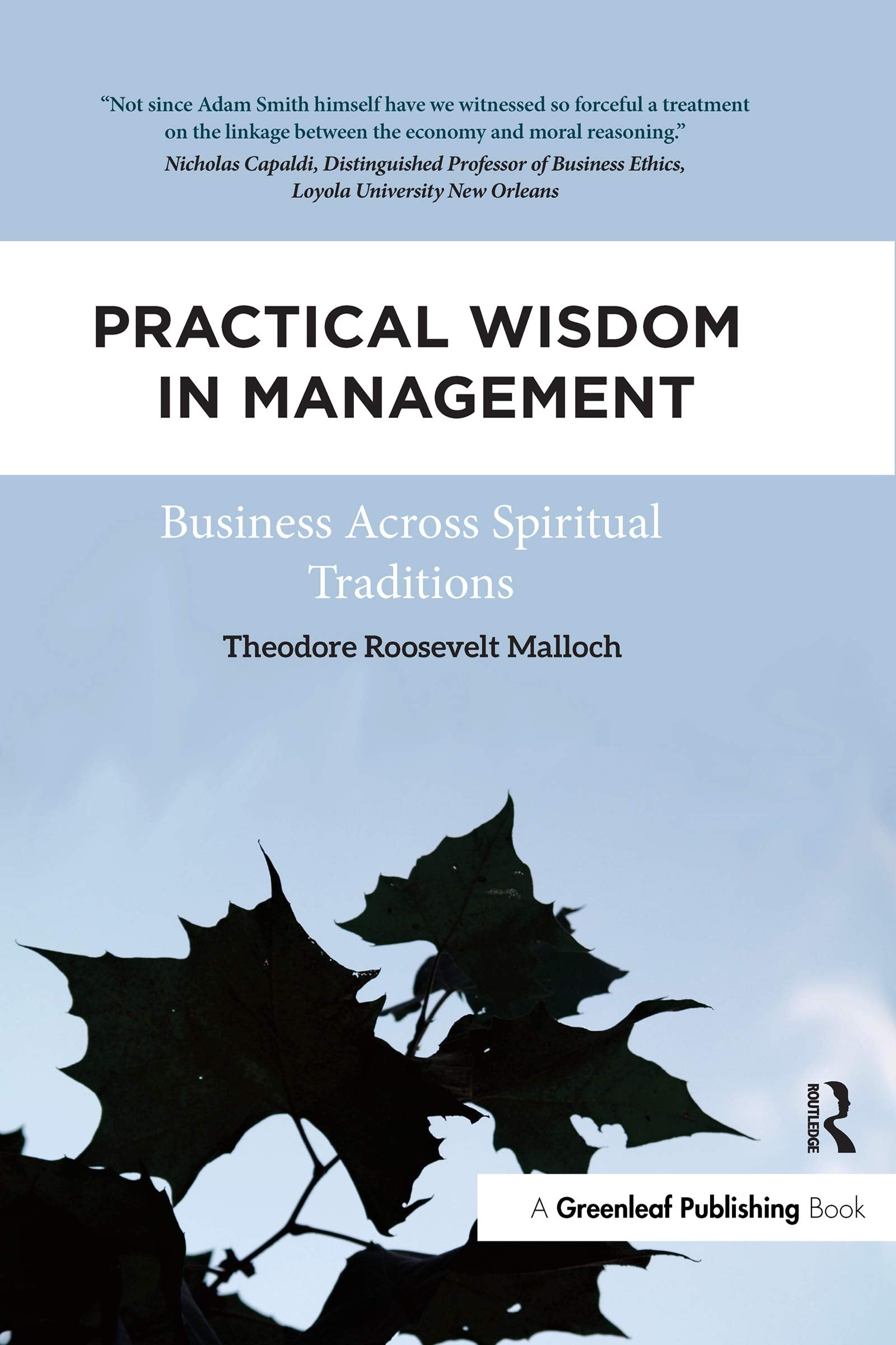 Practical Wisdom in Management: Business Across Spiritual Traditions Business, Finance & Career