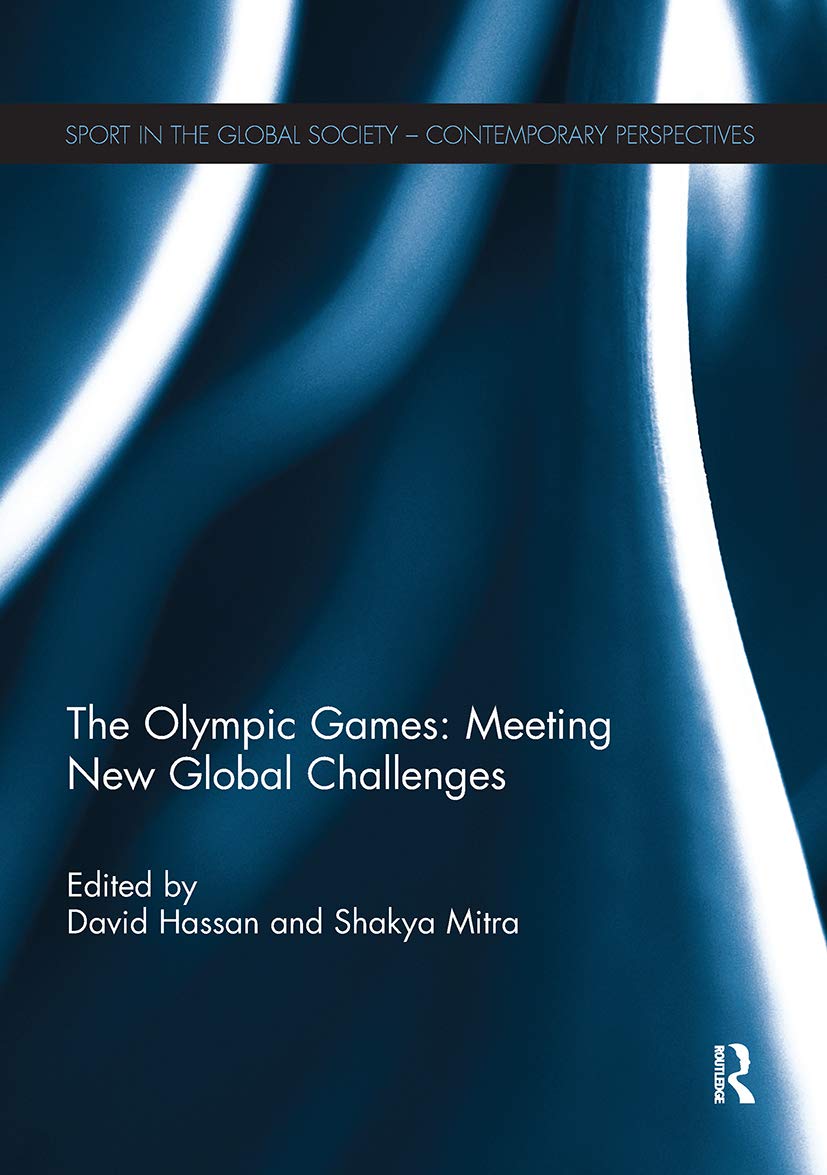 The Olympic Games: Meeting New Global Challenges (Sport in the Global Society - Contemporary Perspectives) Leisure & Fun