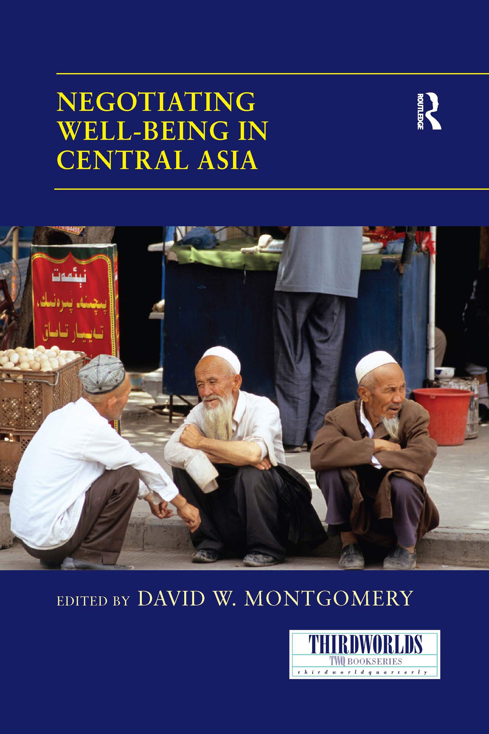Negotiating Well-being in Central Asia (Thirdworlds) Partnership & Love