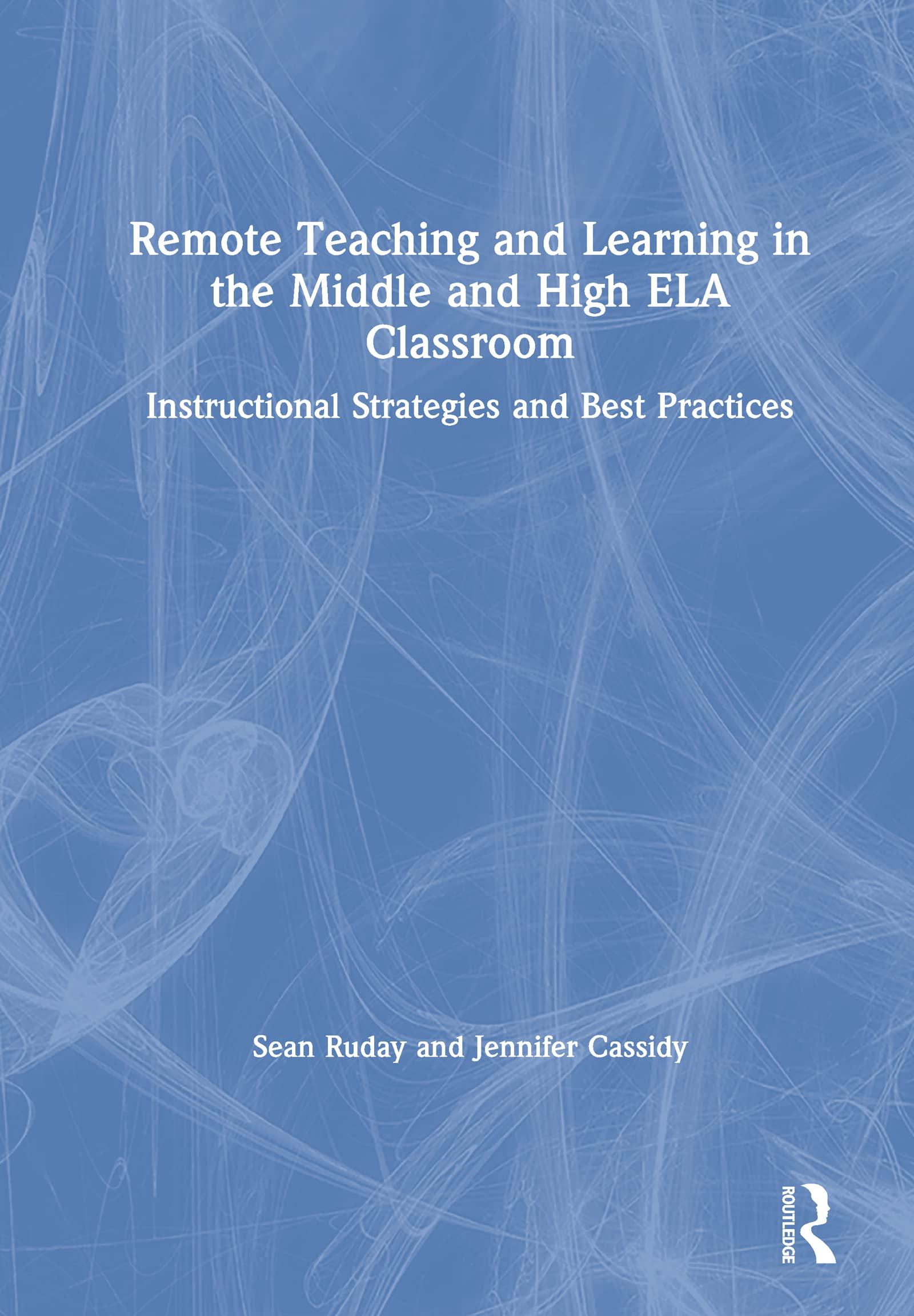 Remote Teaching and Learning in the Middle and High ELA Classroom: Instructional Strategies and Best Practices Education & Training