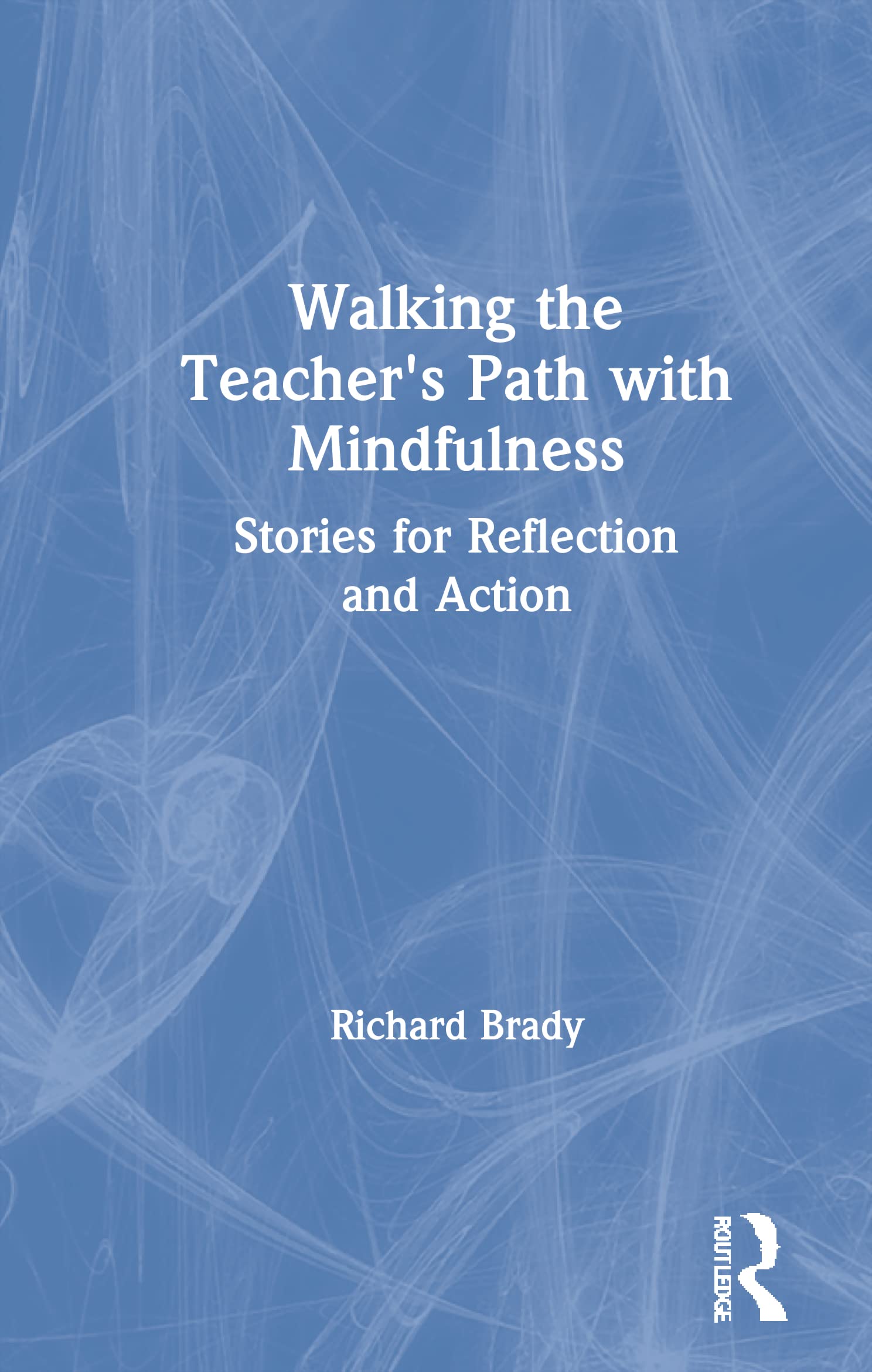 Walking the Teacher's Path With Mindfulness: Stories for Reflection and Action Business, Finance & Career
