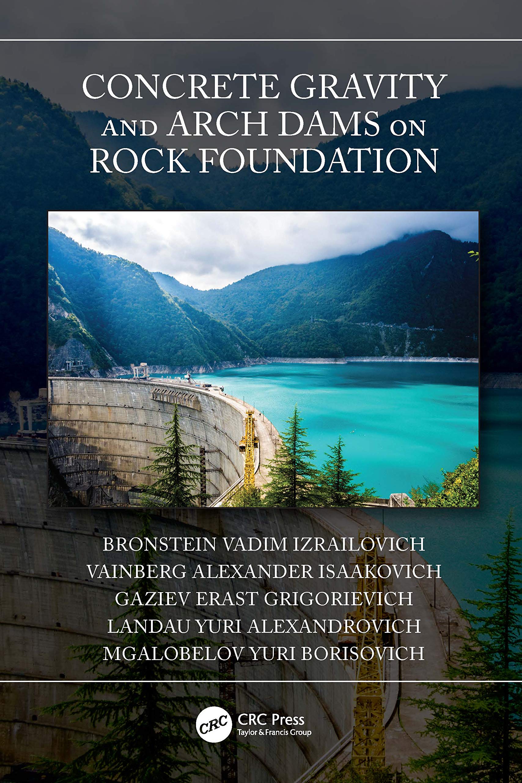Concrete Gravity and Arch Dams on Rock Foundation Business & Technology