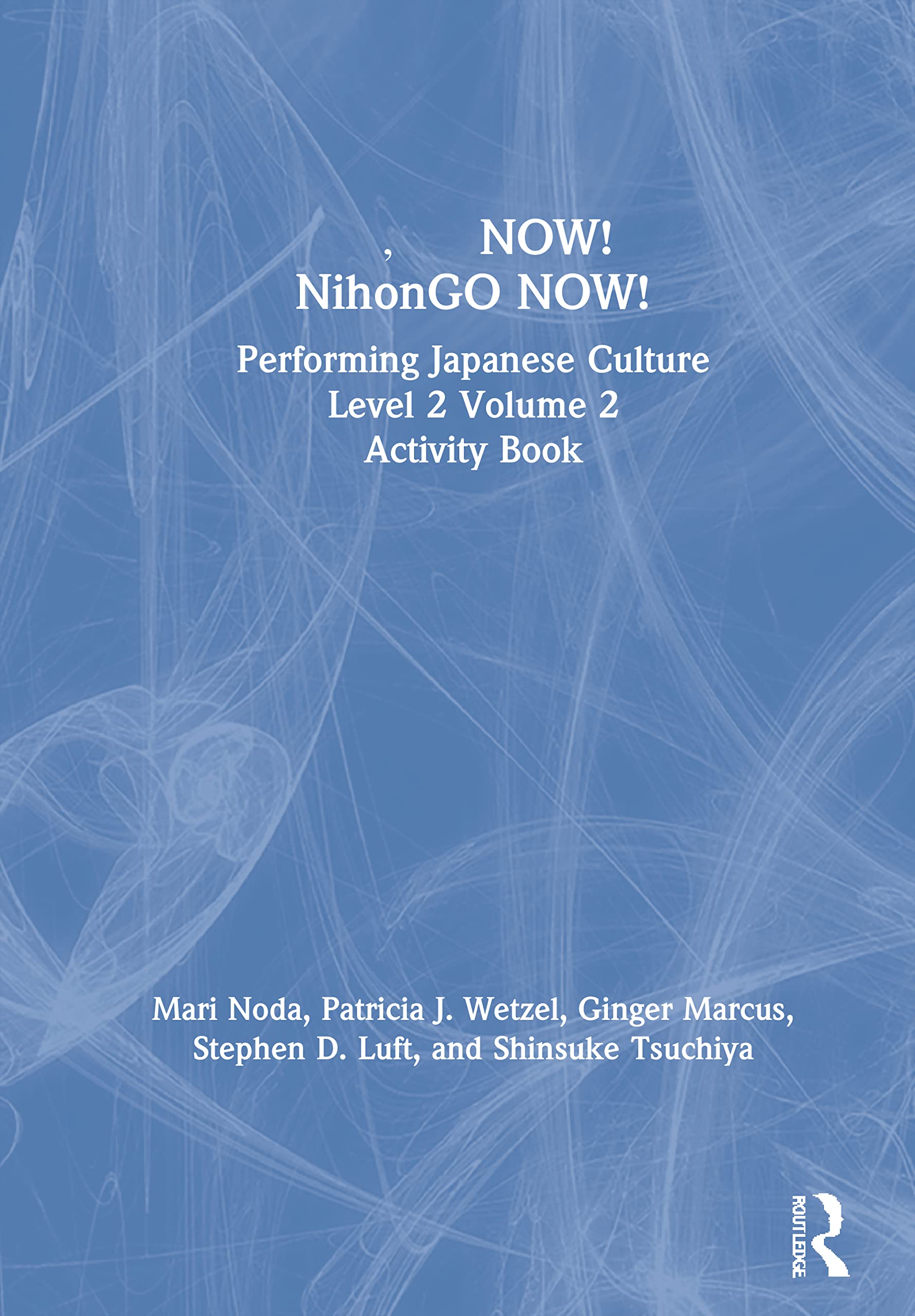 Now! Nihongo Now!: Performing Japanese Culture – Level 2 Activity Book (2) Media & Communication