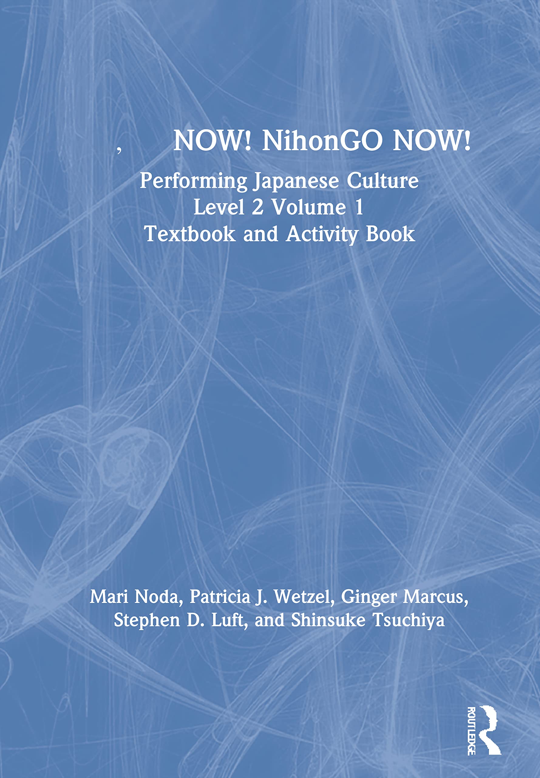 Performing Japanese Culture: Level 2 Textbook and Activity Book (Now! Nihongo Now!) Media & Communication