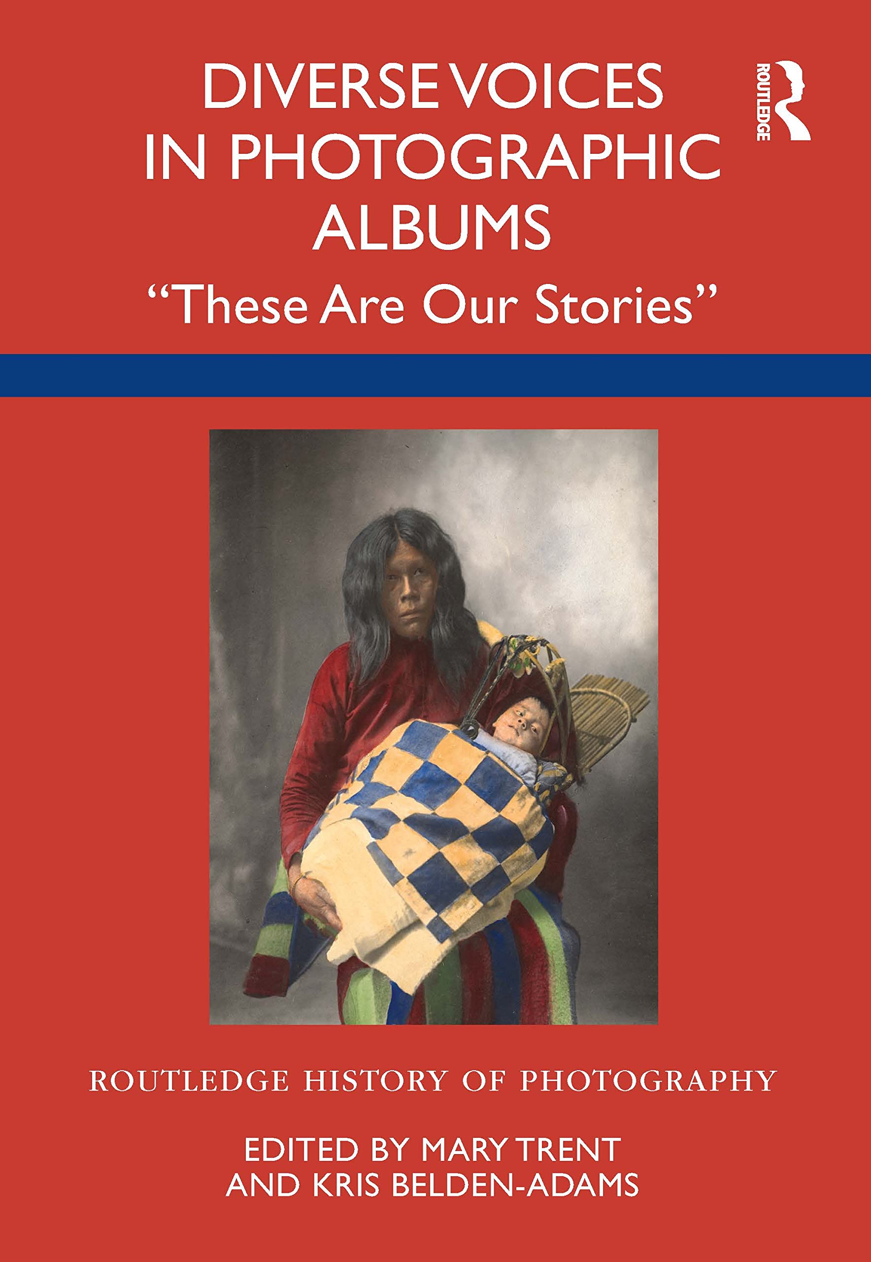 Diverse Voices in Photographic Albums: These Are Our Stories (Routledge History of Photography) Arts & Music