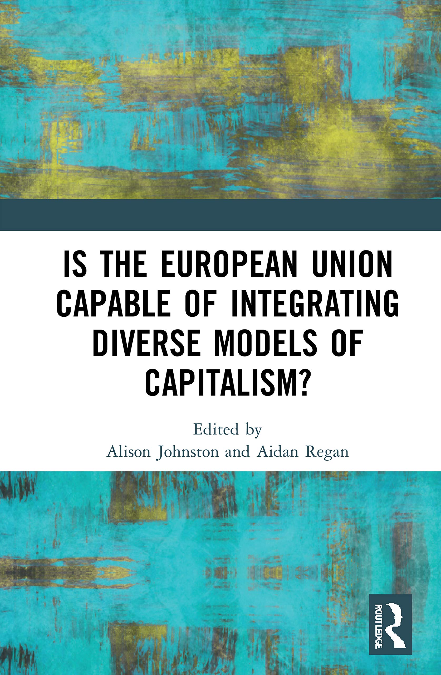 Is the European Union Capable of Integrating Diverse Models of Capitalism? International