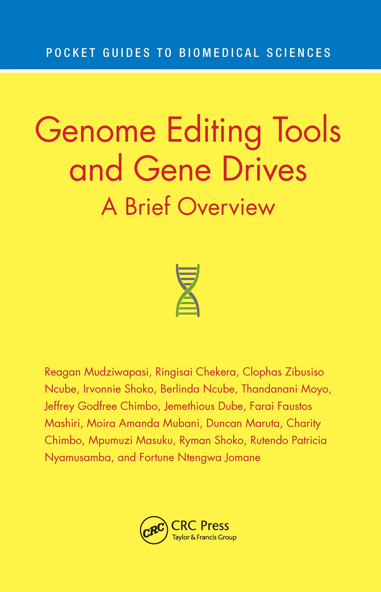 Genome Editing Tools and Gene Drives: A Brief Overview (Pocket Guides to Biomedical Sciences) Medicine