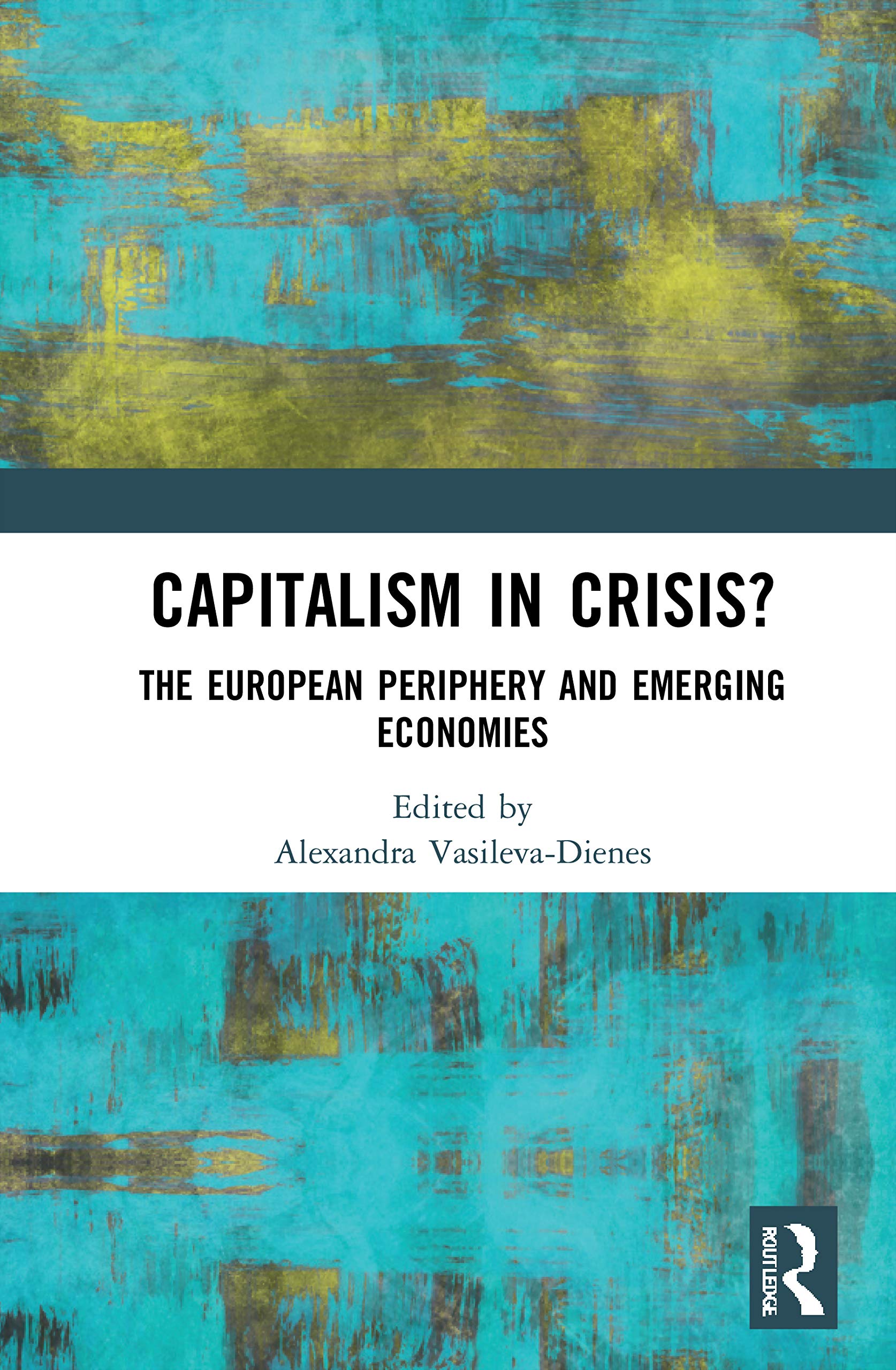 Capitalism in Crisis?: The European Periphery and Emerging Economies Social Sciences