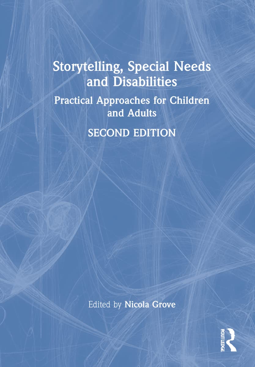 Storytelling, Special Needs and Disabilities: Practical Approaches for Children and Adults Medicine