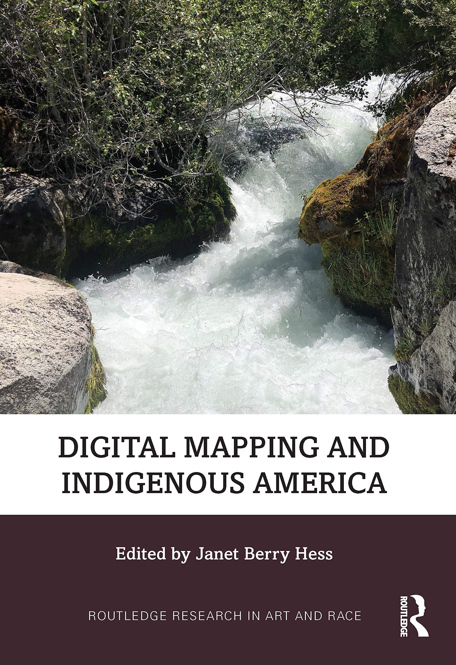 Digital Mapping and Indigenous America (Routledge Research in Art and Race) Social Sciences