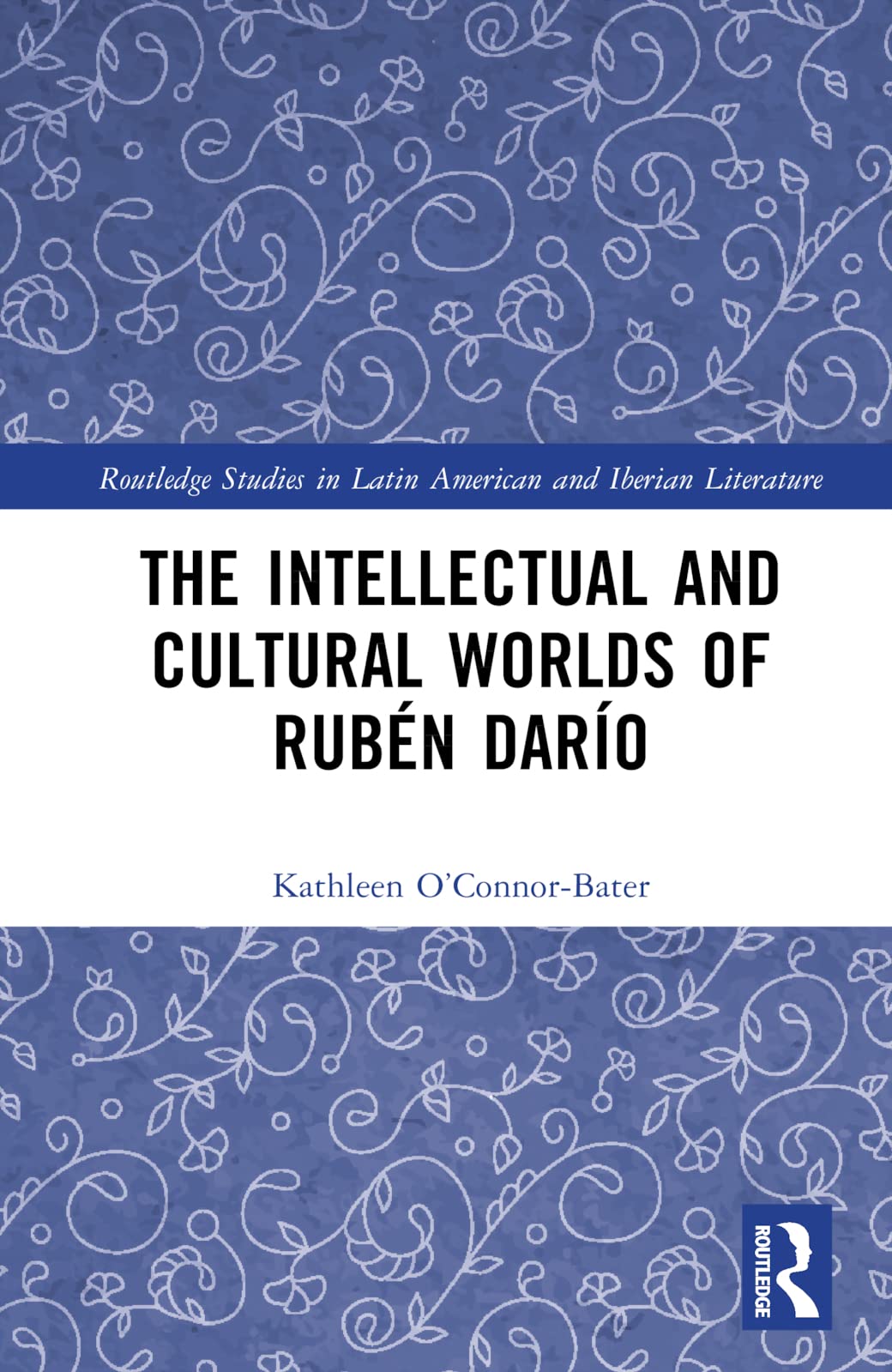 The Intellectual and Cultural Worlds of Rubén Darío Poetry