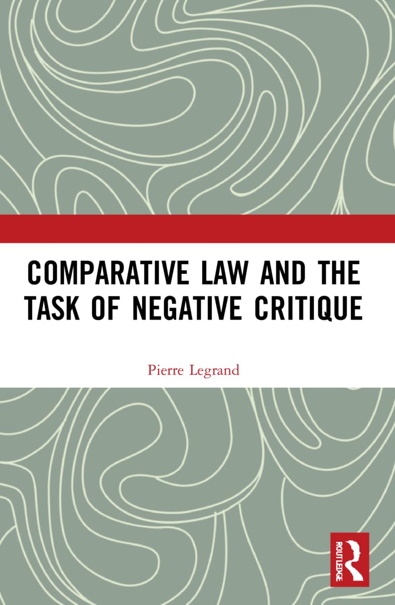 Comparative Law and the Task of Negative Critique Law