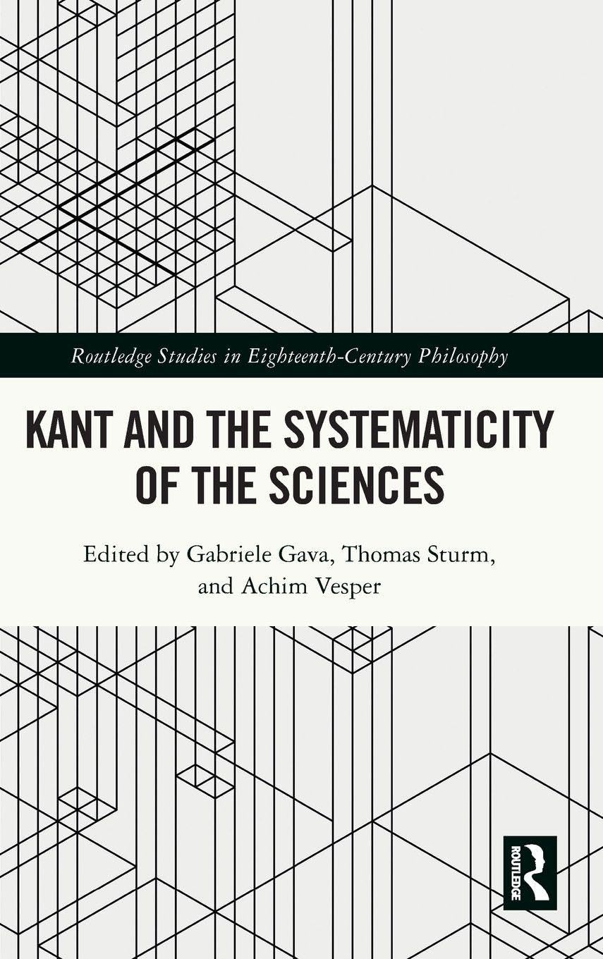 Kant and the Systematicity of the Sciences Philosophy