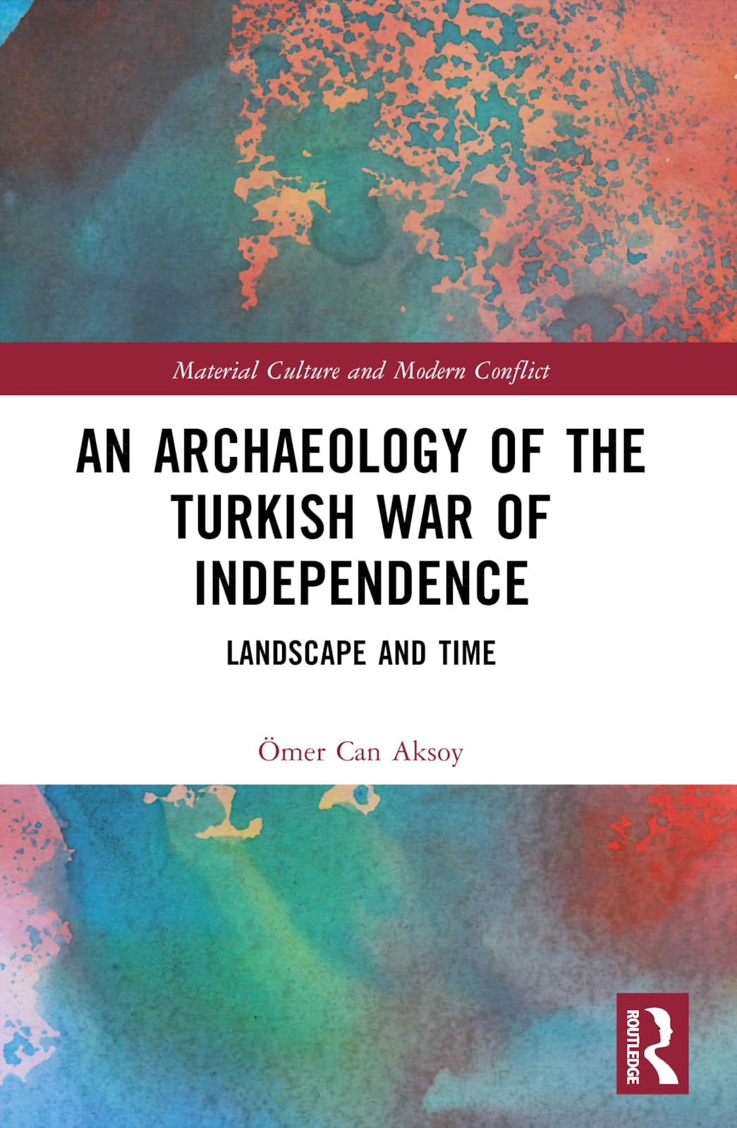 An Archaeology of the Turkish War of Independence Social Sciences