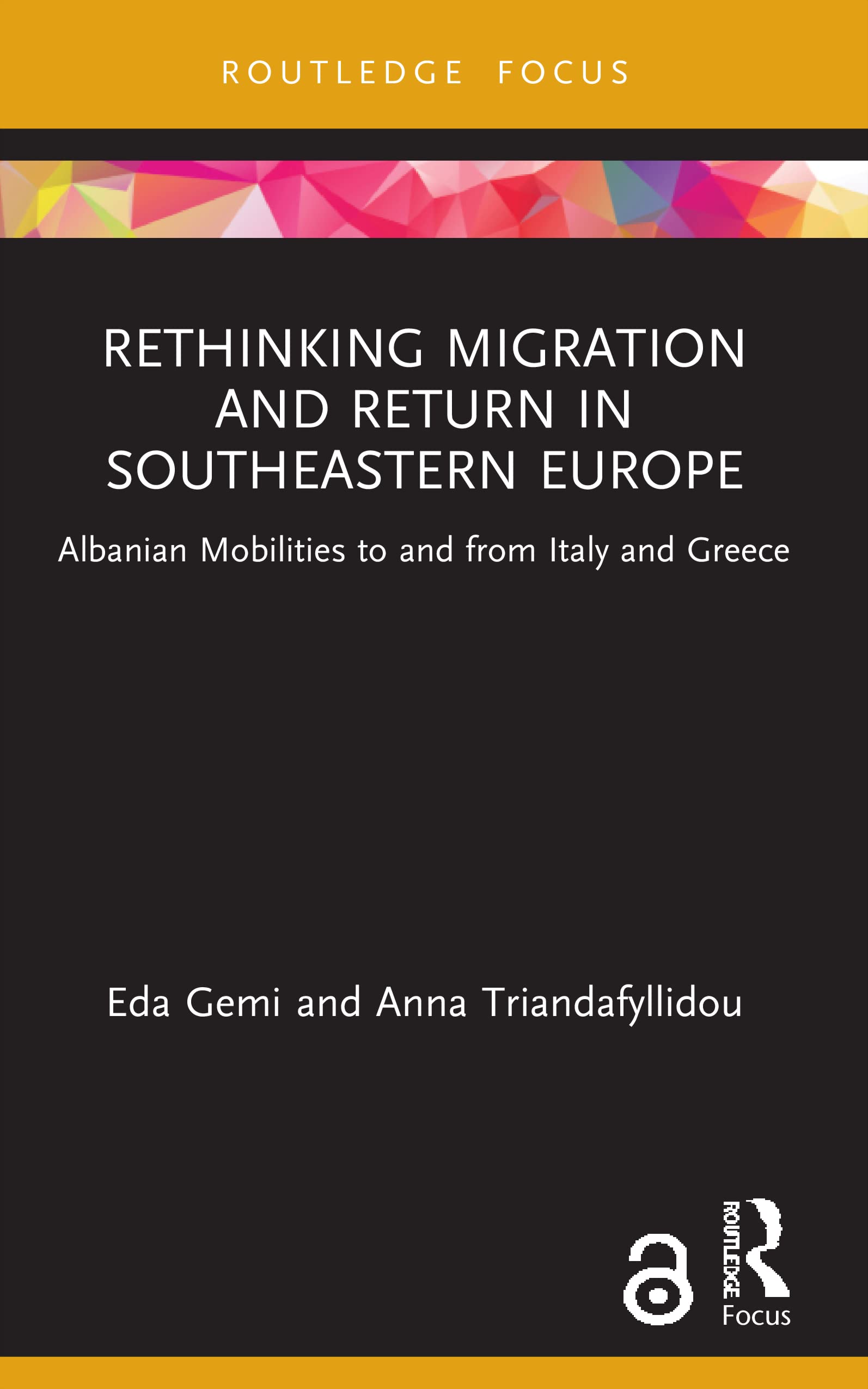 Rethinking Migration and Return in Southeastern Europe: Albanian Mobilities to and from Italy and Greece (Routledge Research on the Global Politics of Migration) Law