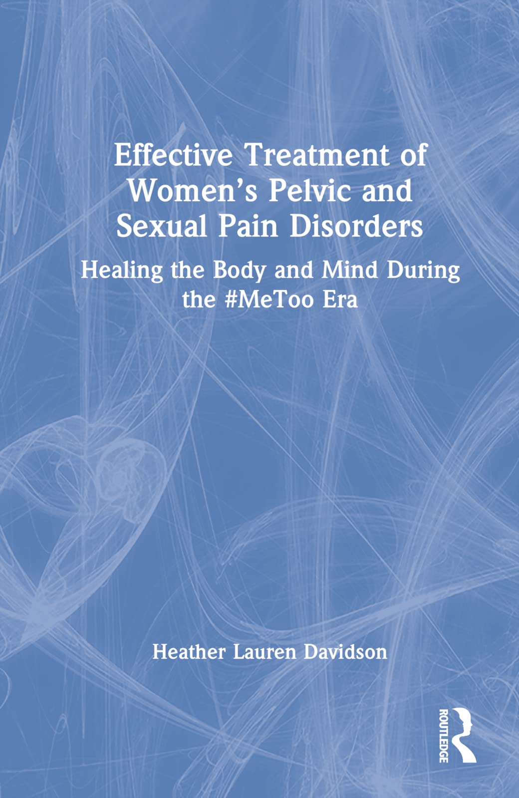 Effective Treatment of Women's Pelvic and Sexual Pain Disorders Medicine