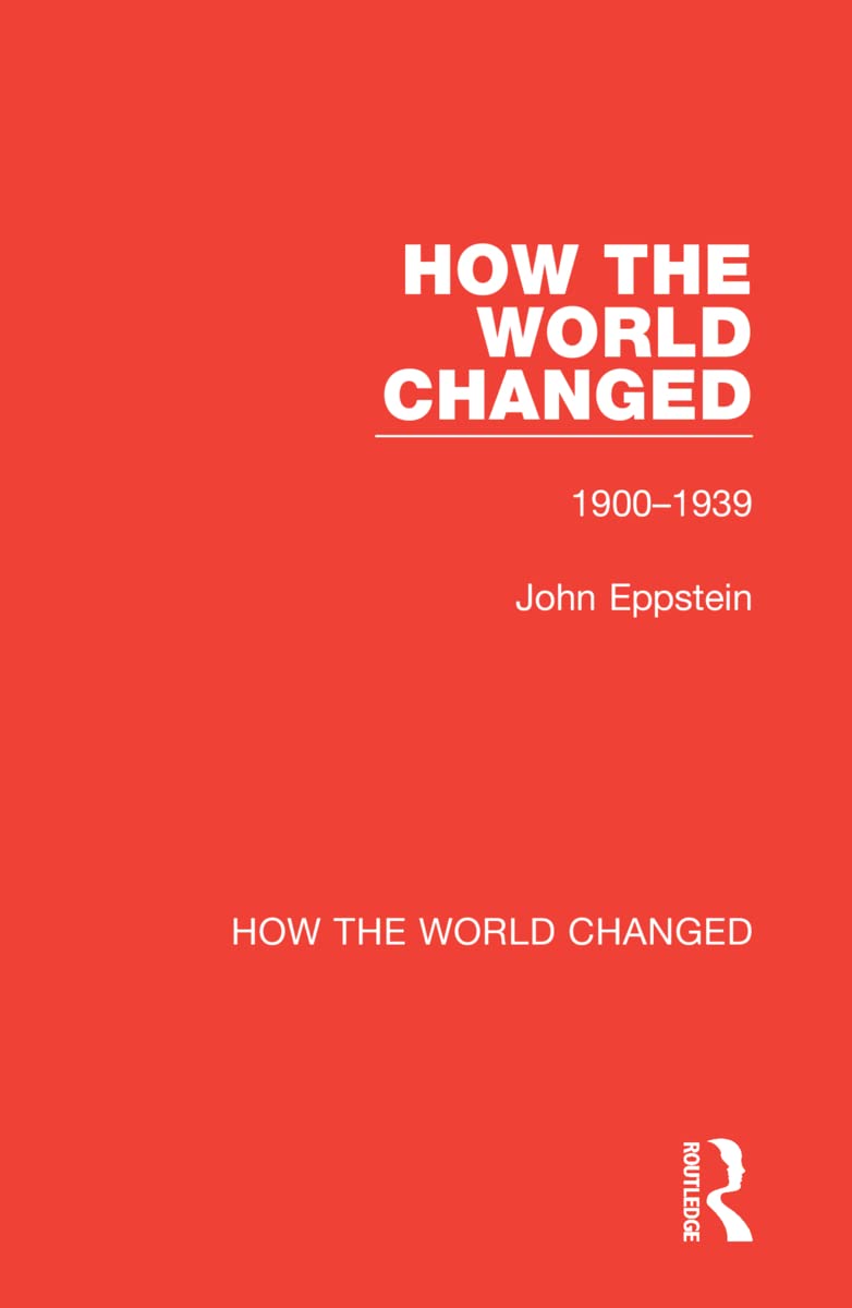 How the World Changed: Volume 1 1900-1939 (How the World Changed, 1) Contemporary literature
