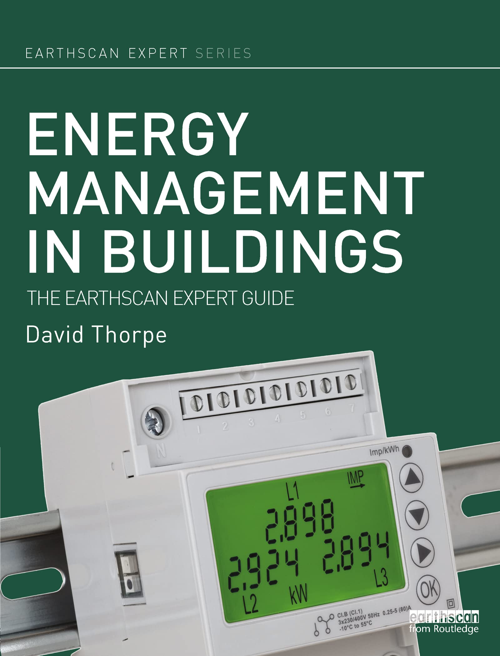 Energy Management in Buildings: The Earthscan Expert Guide Business, Finance & Career