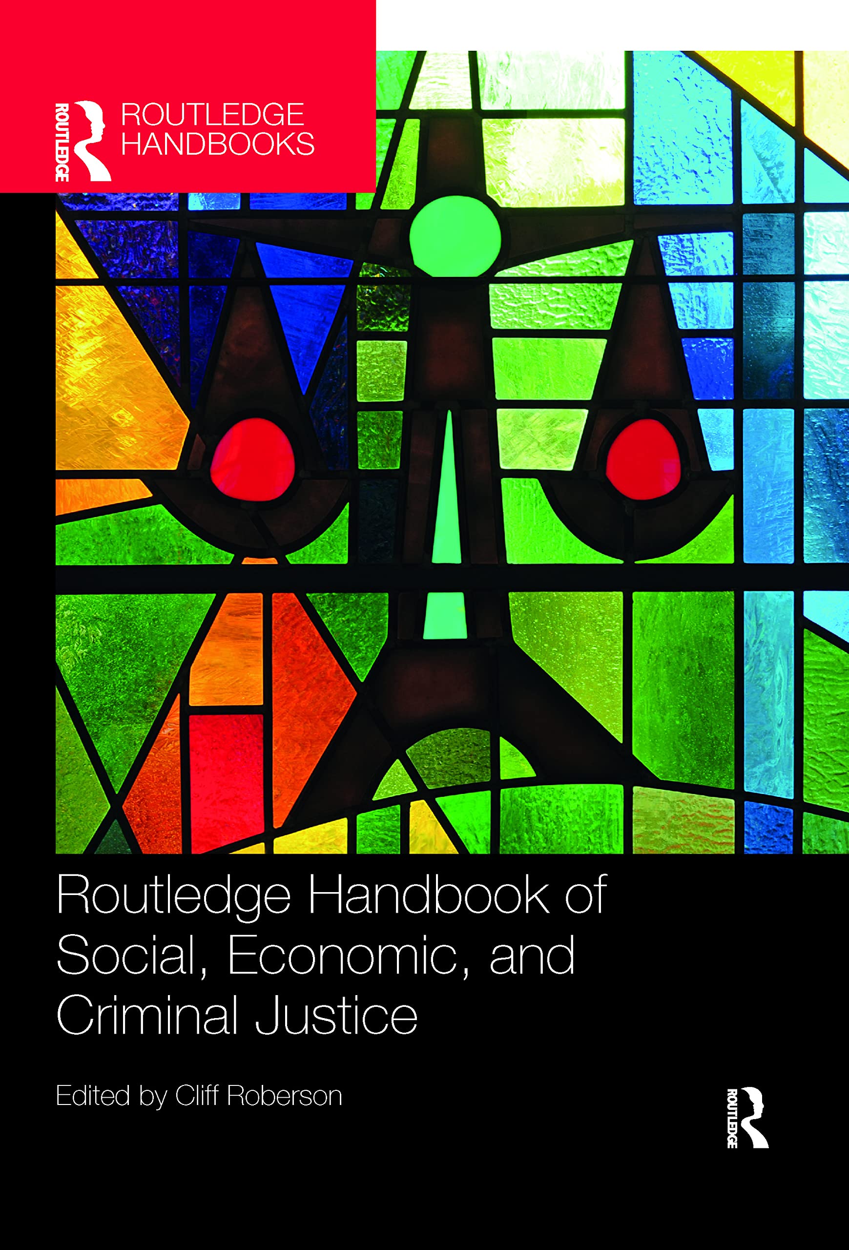 Routledge Handbook of Social, Economic, and Criminal Justice (Routledge International Handbooks) Law