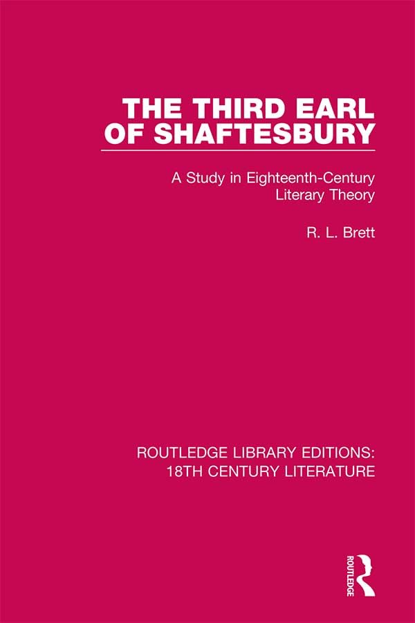 The Third Earl of Shaftesbury: A Study in Eighteenth-century Literary Theory (Routledge Library Editions: 18th Century Literature, 4, Band 4) Contemporary literature