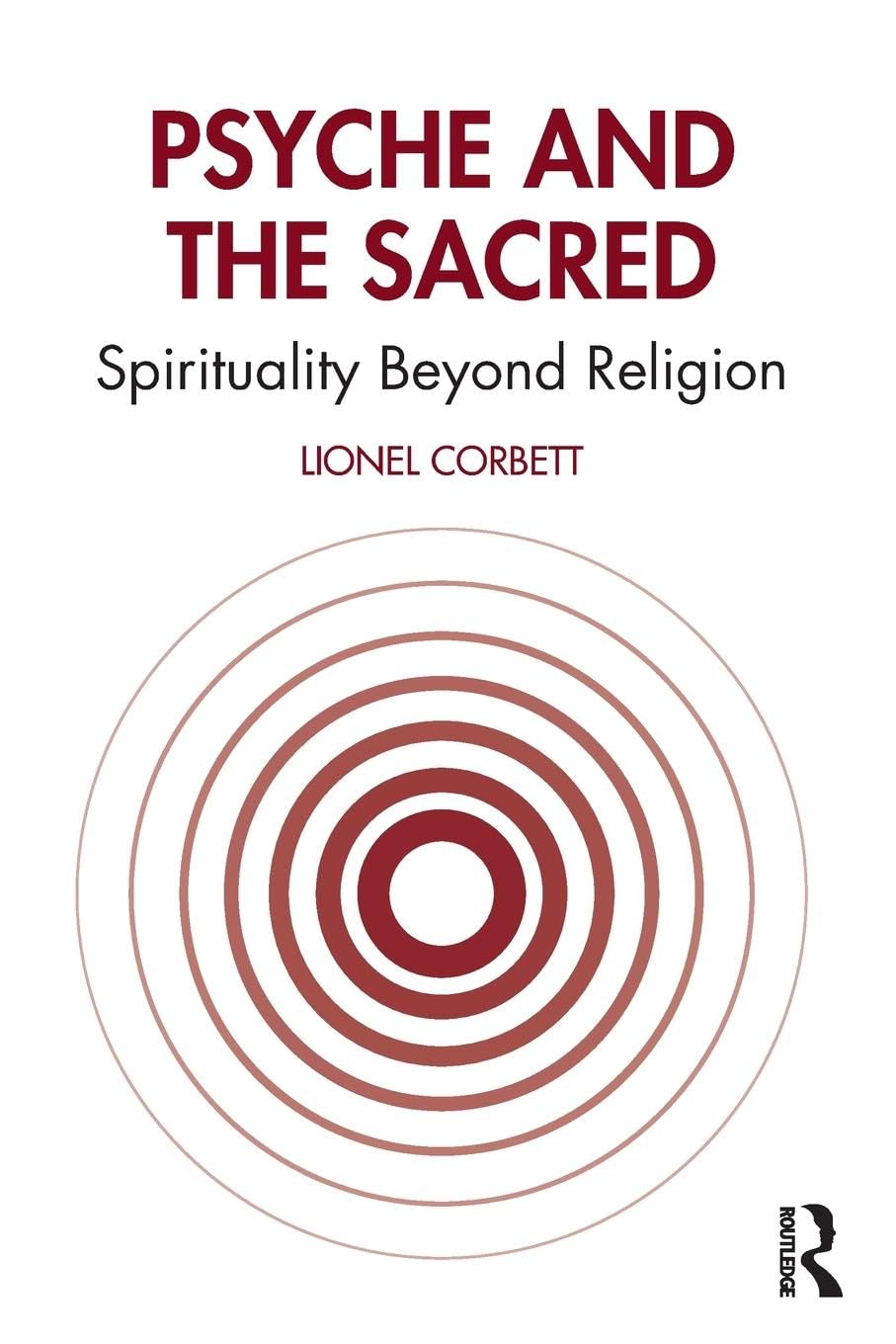 Psyche and the Sacred: Spirituality Beyond Religion Medicine