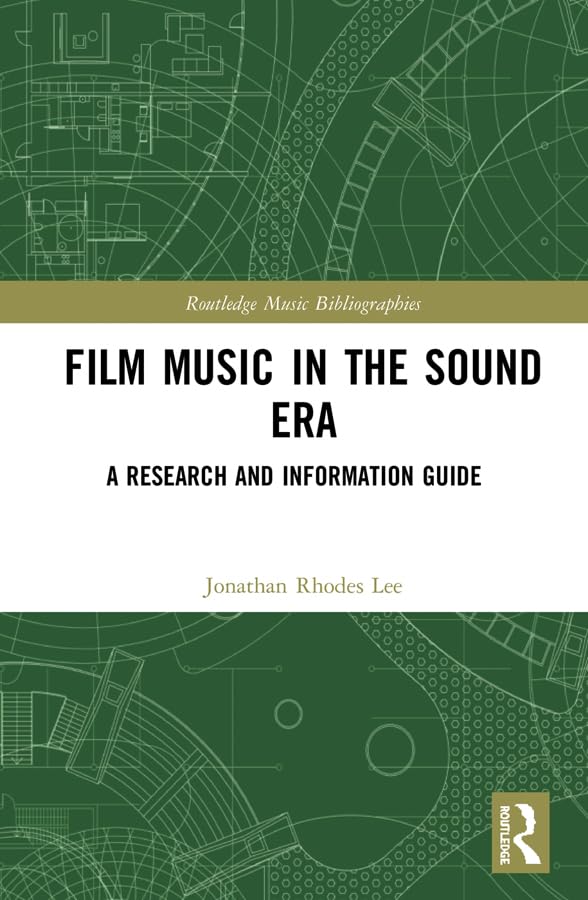 Film Music in the Sound Era: A Research and Information Guide (Routledge Music Bibliographies) Film, Art & Culture