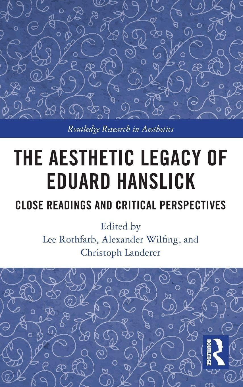 The Aesthetic Legacy of Eduard Hanslick Philosophy