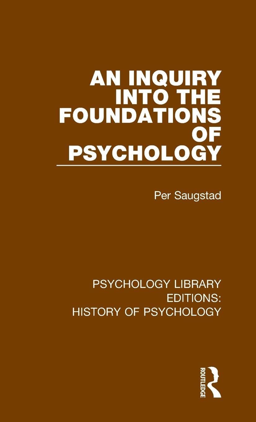 An Inquiry into the Foundations of Psychology Psychology