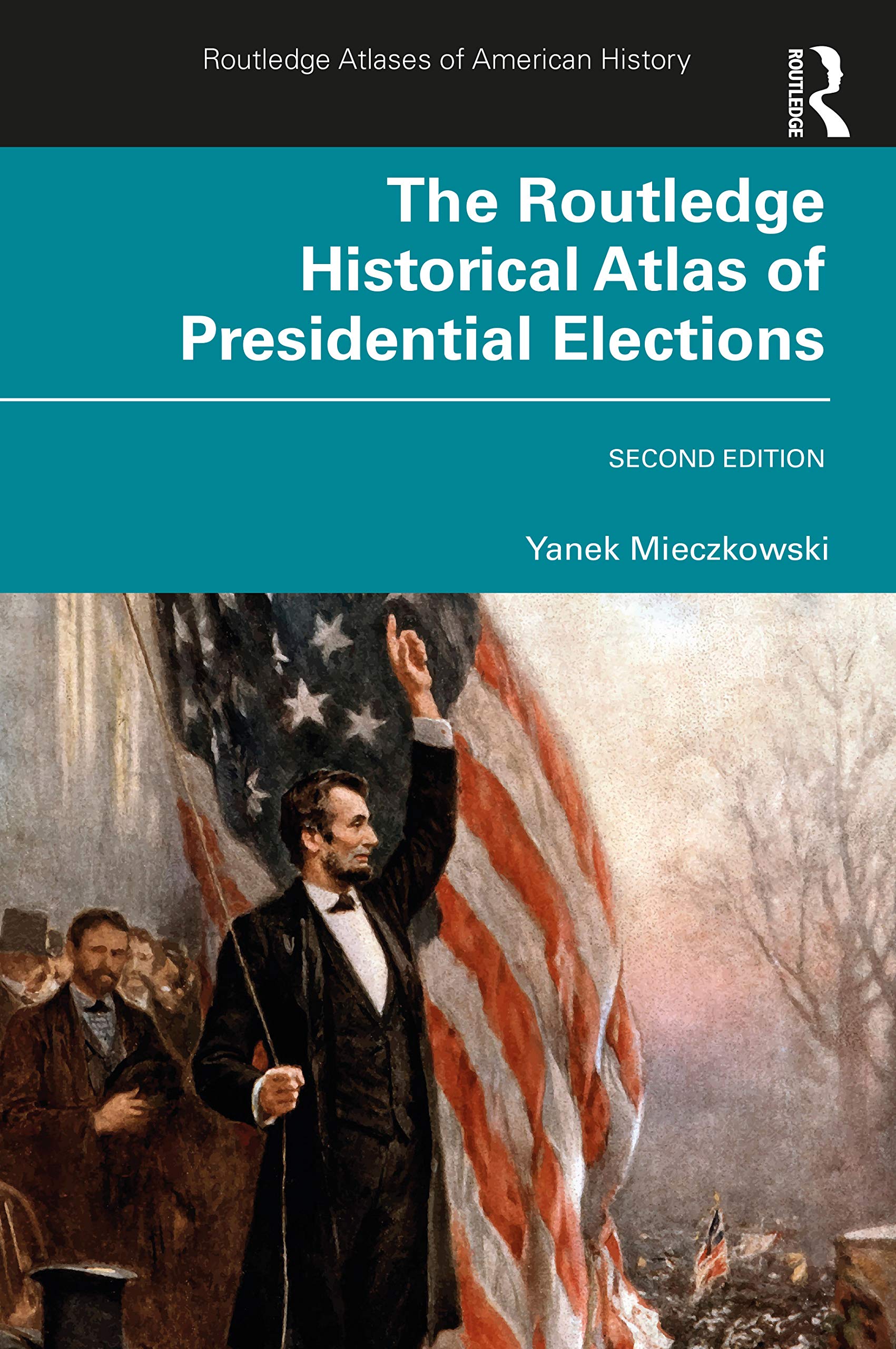 The Routledge Historical Atlas of Presidential Elections (Routledge Atlases of American History) Learning & Reference