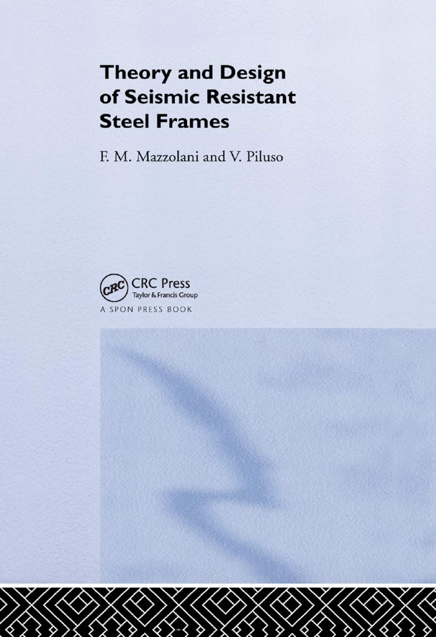 Theory and Design of Seismic Resistant Steel Frames Business & Technology