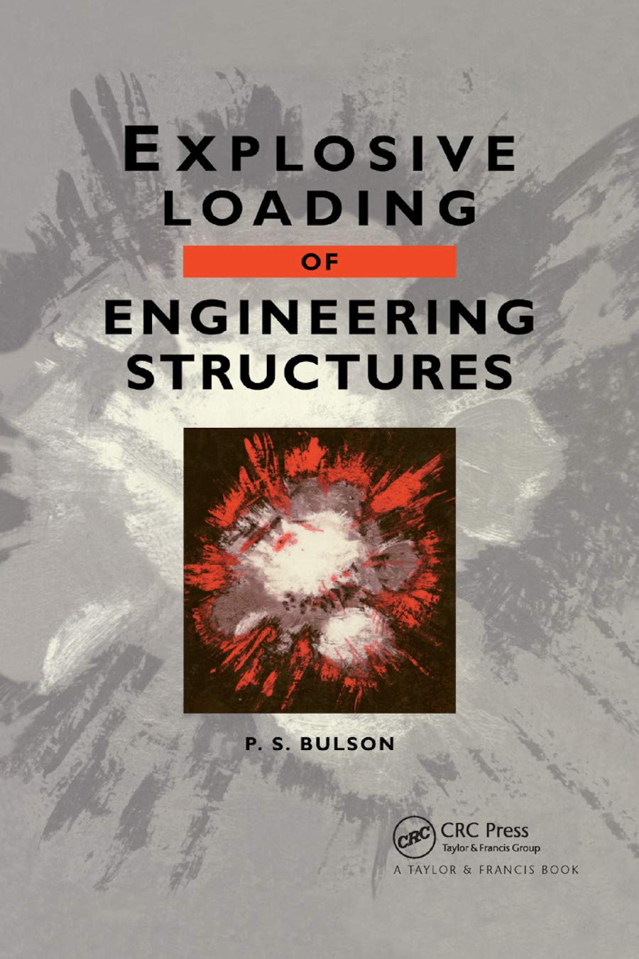 Explosive Loading of Engineering Structures Business & Technology