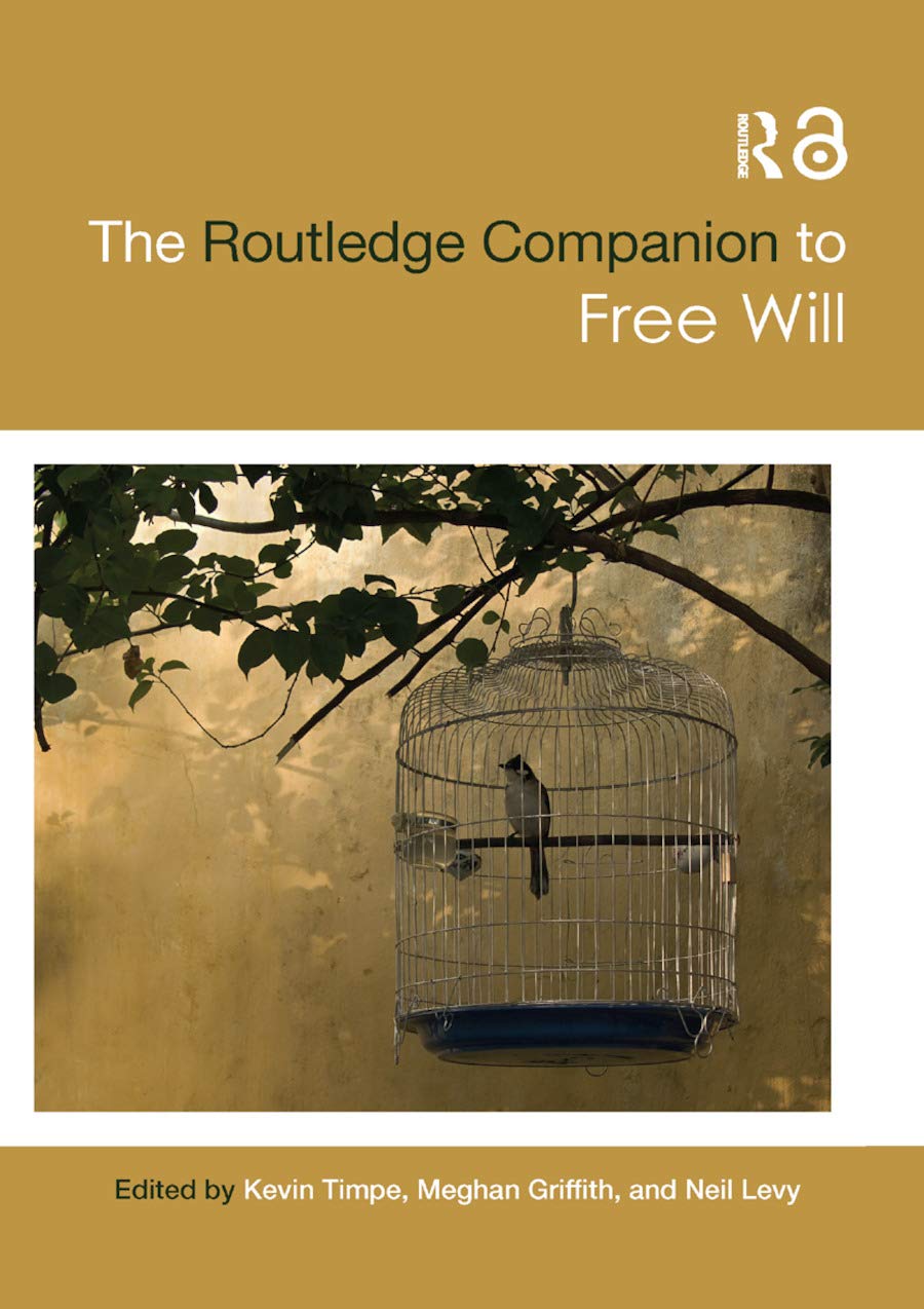 The Routledge Companion to Free Will Philosophy