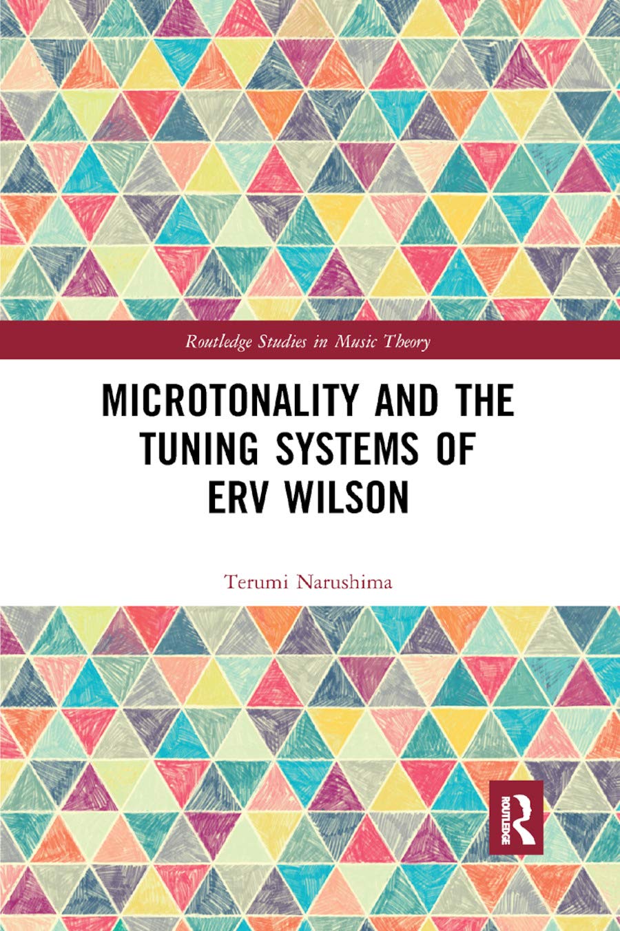 Microtonality and the Tuning Systems of Erv Wilson (Routledge Studies in Music Theory) Arts & Music