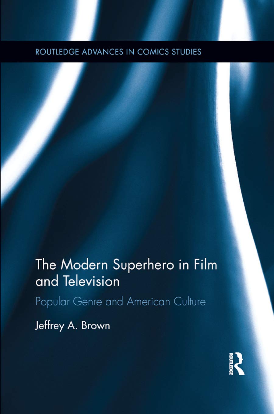 The Modern Superhero in Film and Television book