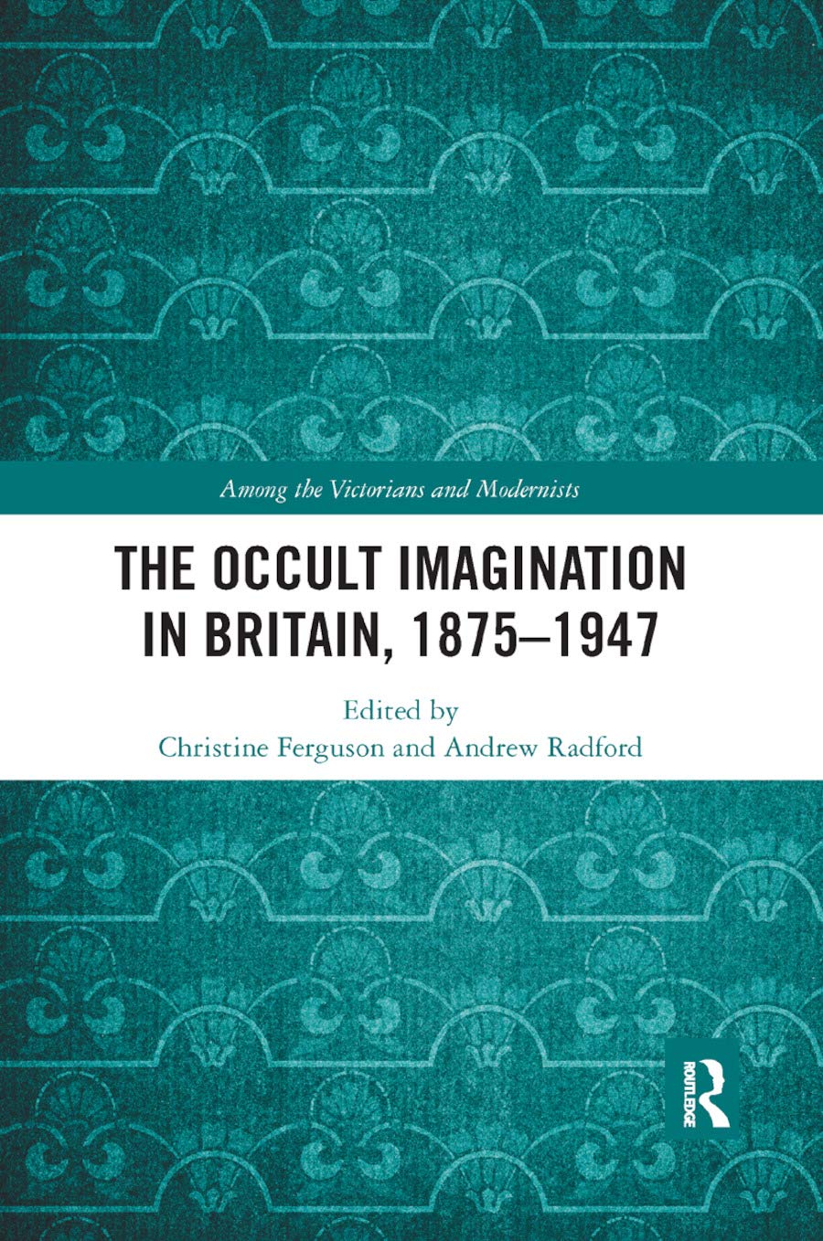 The Occult Imagination in Britain, 1875-1947 Social Sciences