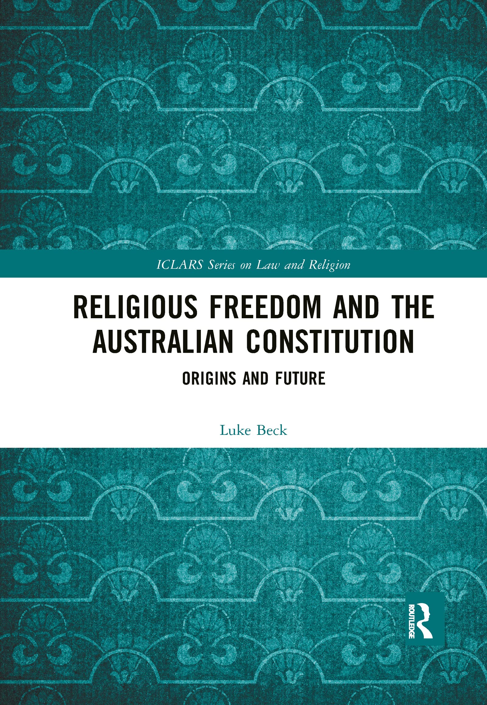 Religious Freedom and the Australian Constitution Law