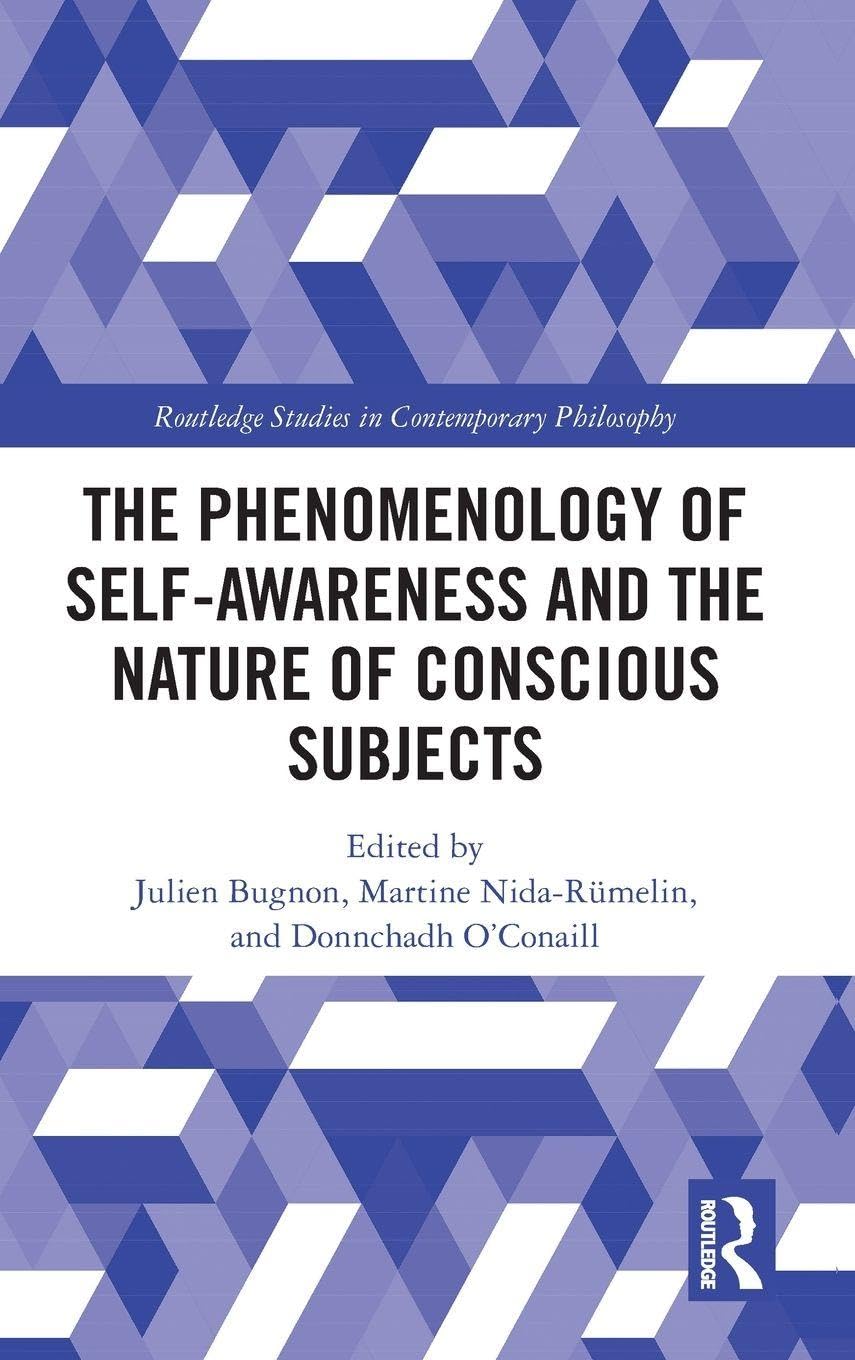 The Phenomenology of Self-Awareness and the Nature of Conscious Subjects Philosophy